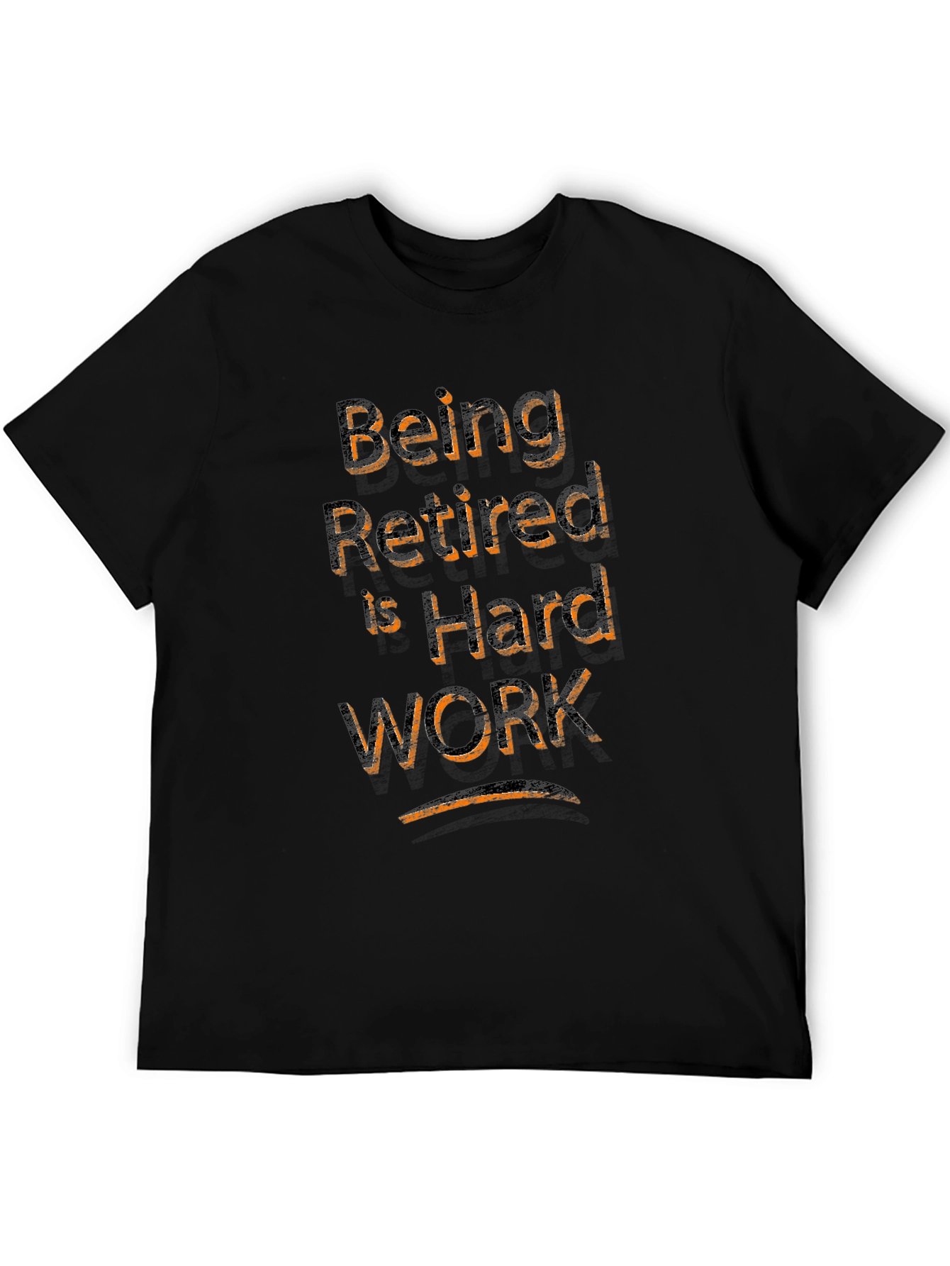 Black Retired is Hard Work T-Shirt - Funny Retirement Gift view 5