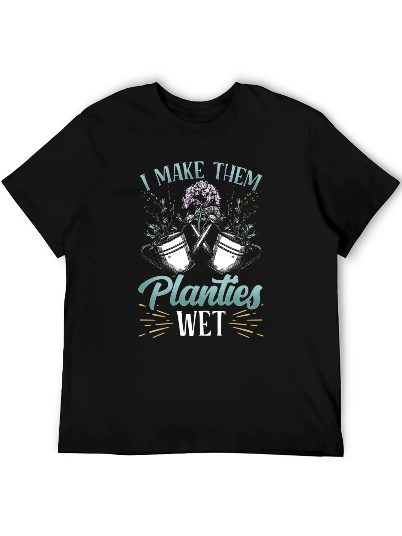 Black I Make Them Planties Wet Black T-Shirt view 5