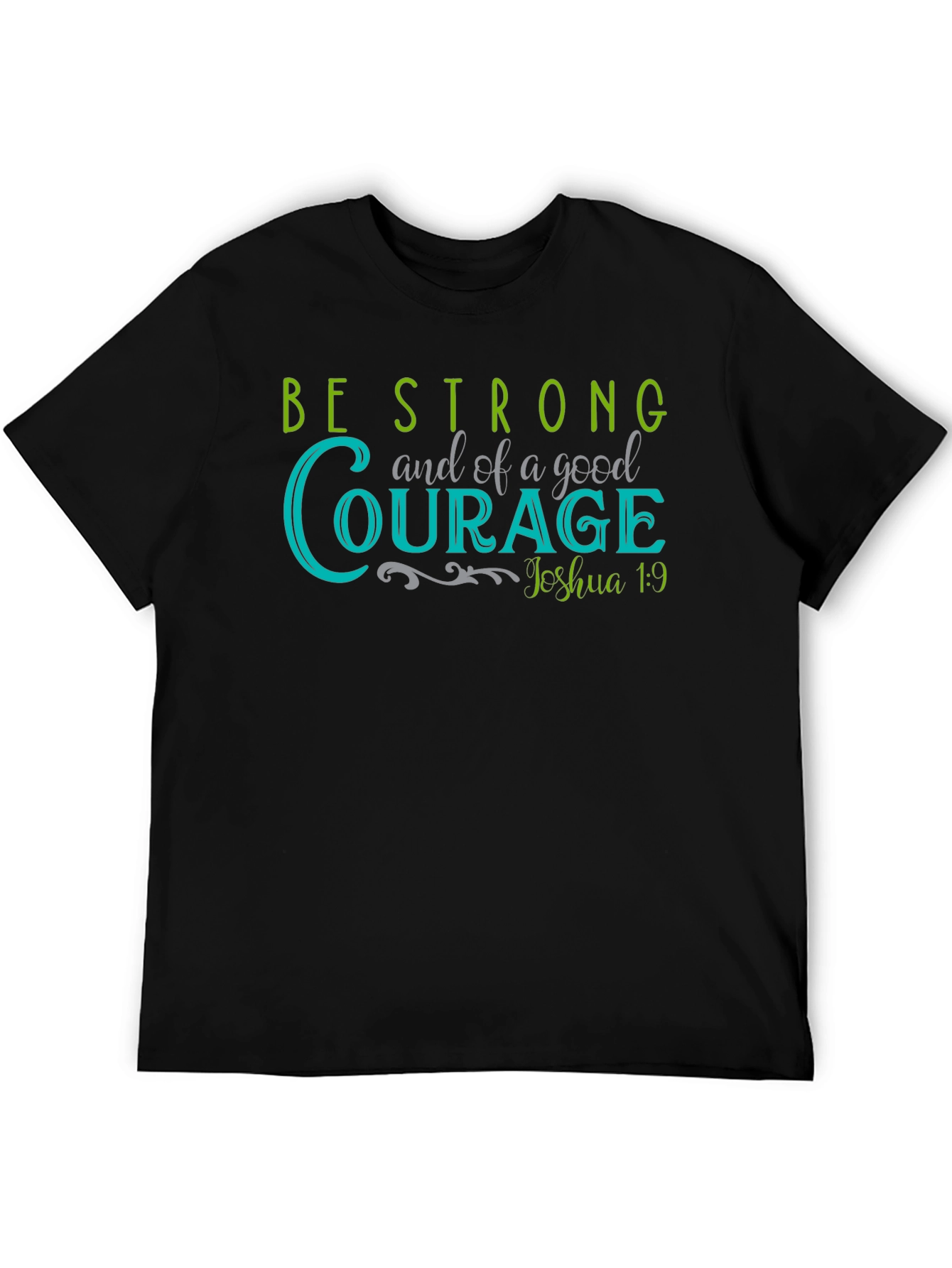 Be Strong and of Good Courage T-Shirt - 5