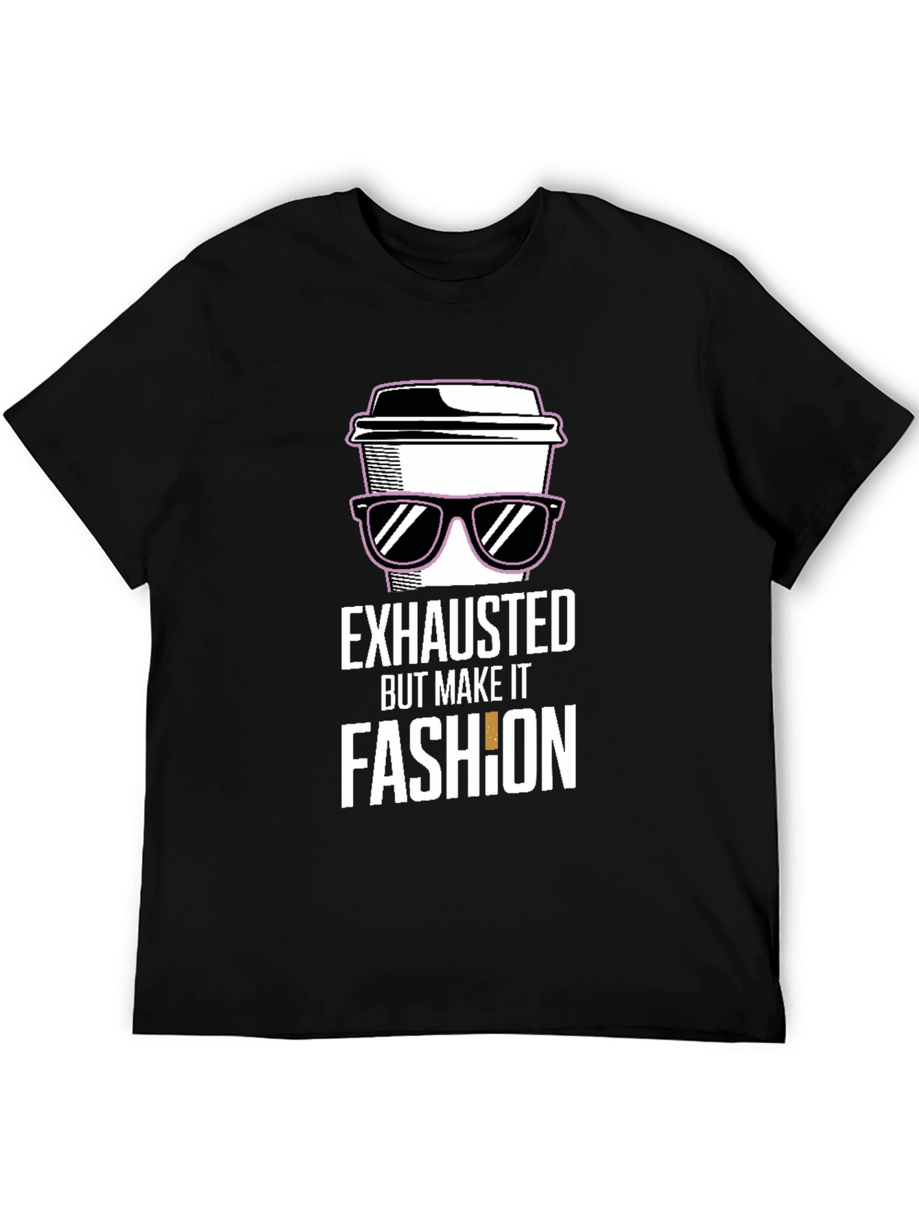 Black Exhausted But Make It Fashion T-Shirt view 5