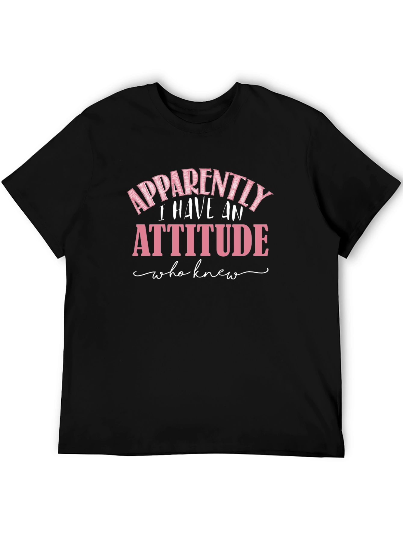 Black Apparently I Have An Attitude Funny Sarcastic T-Shirt view 5