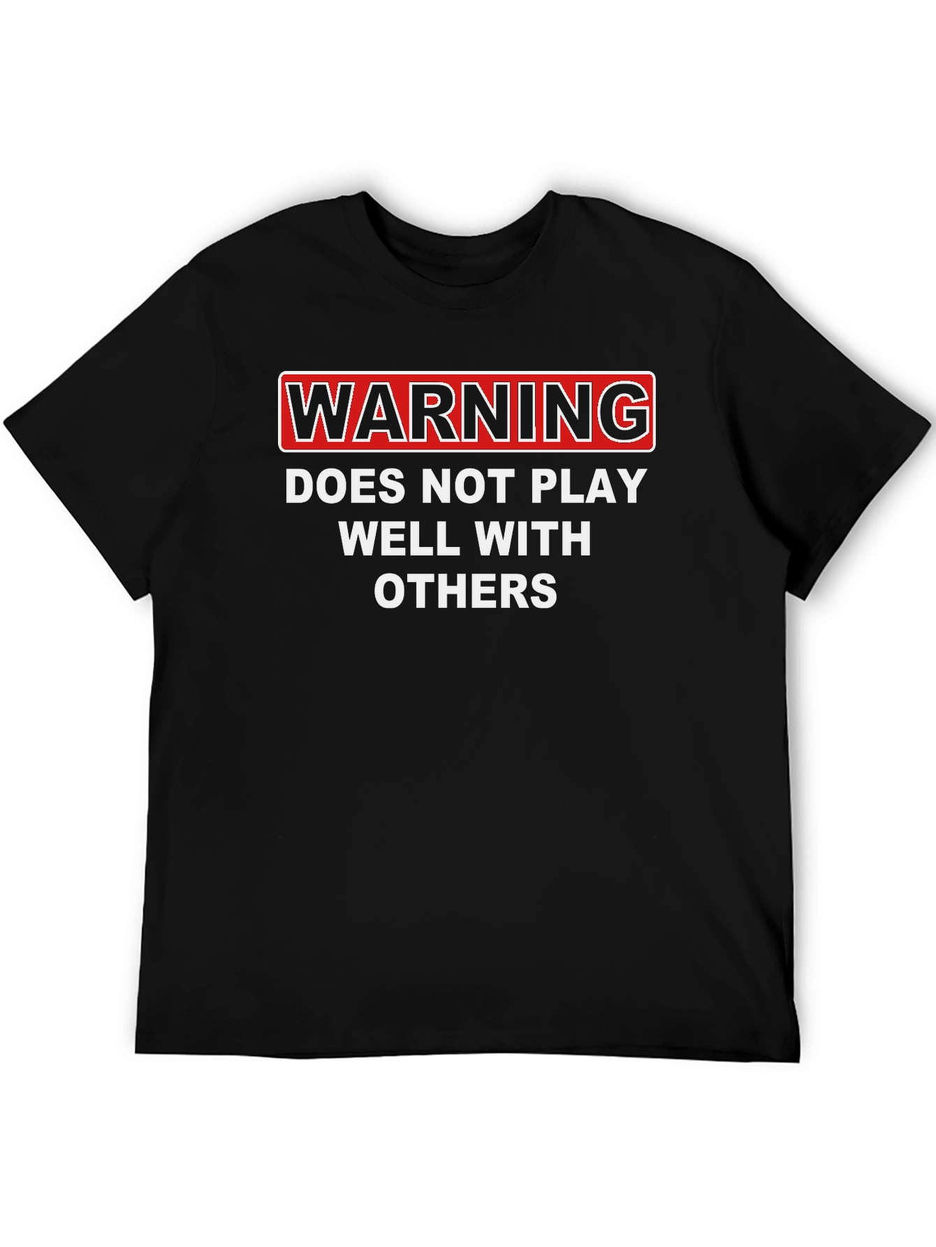 Black Warning: Does Not Play Well With Others - Funny T-Shirt view 5