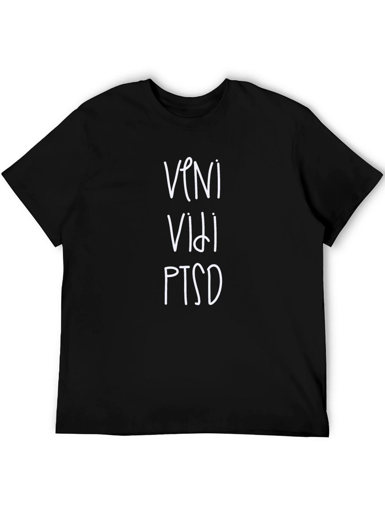 Black Veni Vidi PTSD T-Shirt Funny Sarcastic Graphic Tee view 5
