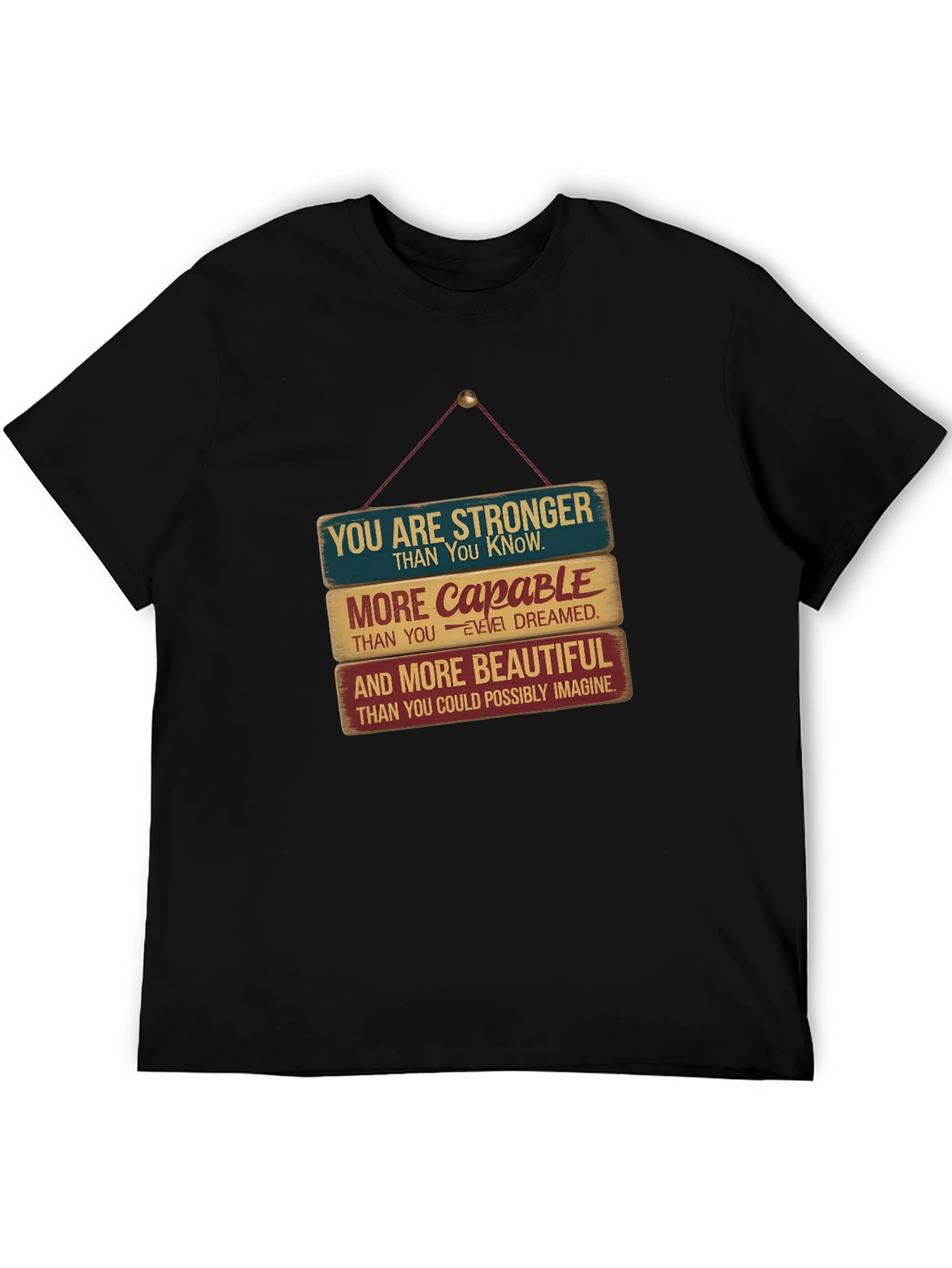 Black Inspirational T-Shirt: You Are Stronger, Capable, Beautiful view 5