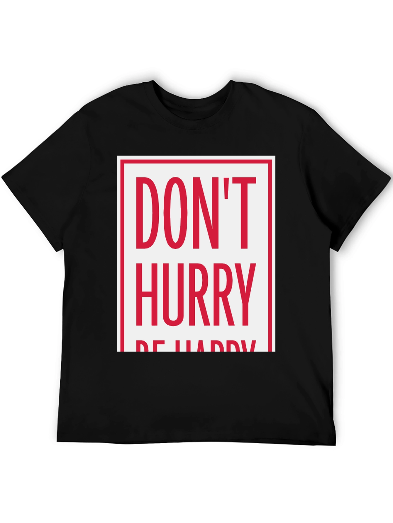 Black Don't Hurry Be Happy Graphic Tee view 5
