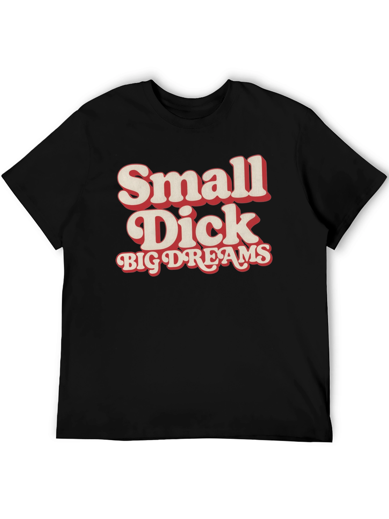 Black Small Dick Big Dreams Funny Graphic Tee view 5