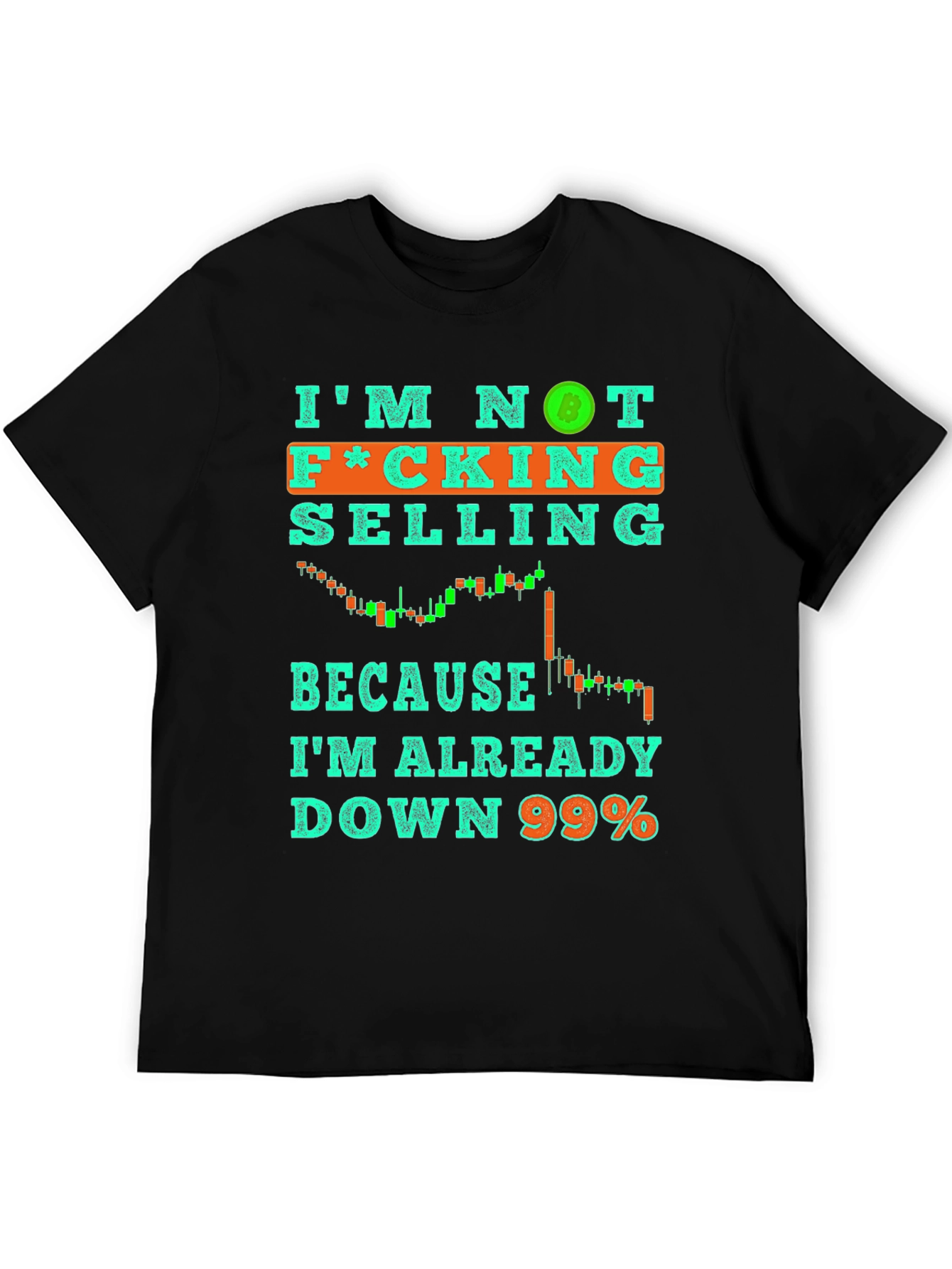Black I'm Not Selling T-Shirt Crypto Bitcoin Down 99% Tee view 5