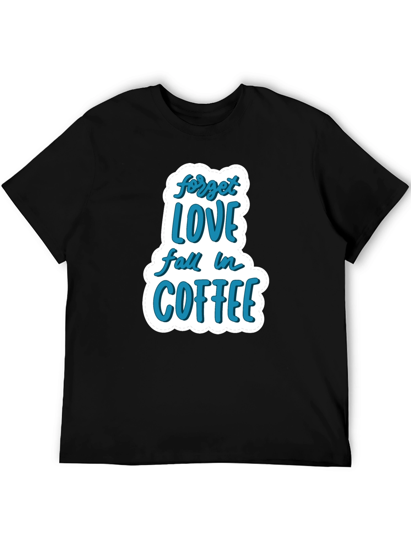 Black Forget Love, Fall in Coffee T-Shirt - Stylish & Comfy Black Tee view 5