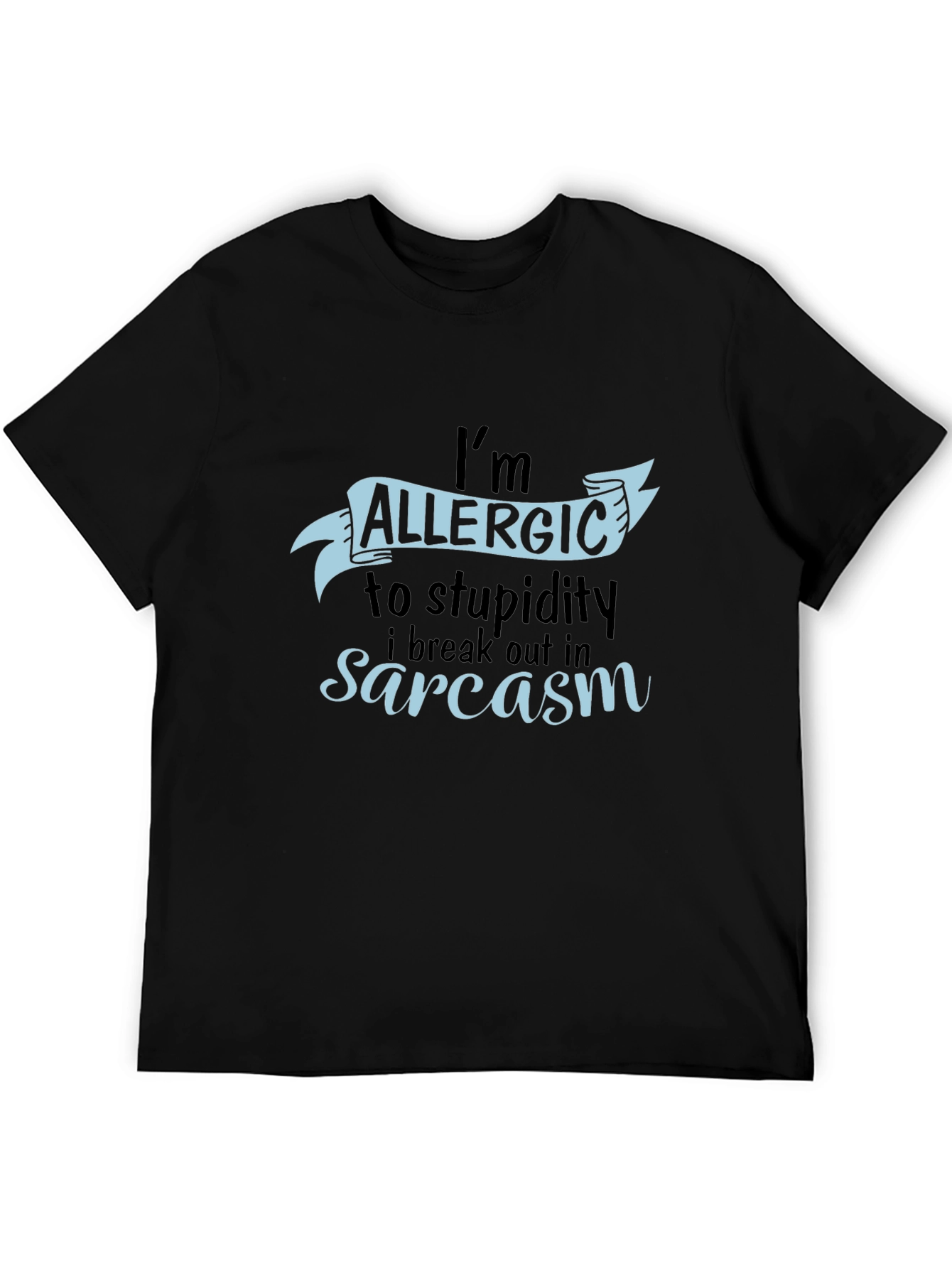 Black Sarcastic Humor T-Shirt - Allergic to Stupidity Tee view 5