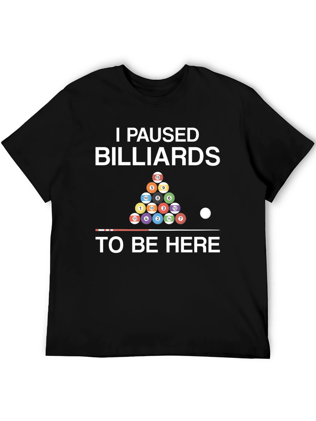 Black I Paused Billiards T-Shirt - Funny Pool Player Tee view 5