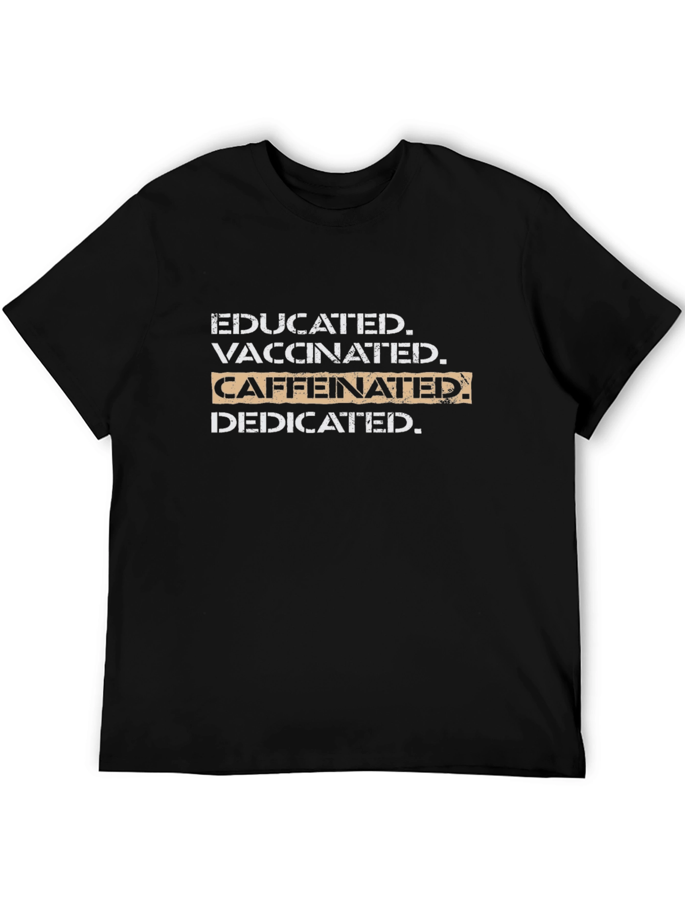 Black Educated Vaccinated Caffeinated Dedicated Black T-Shirt view 5
