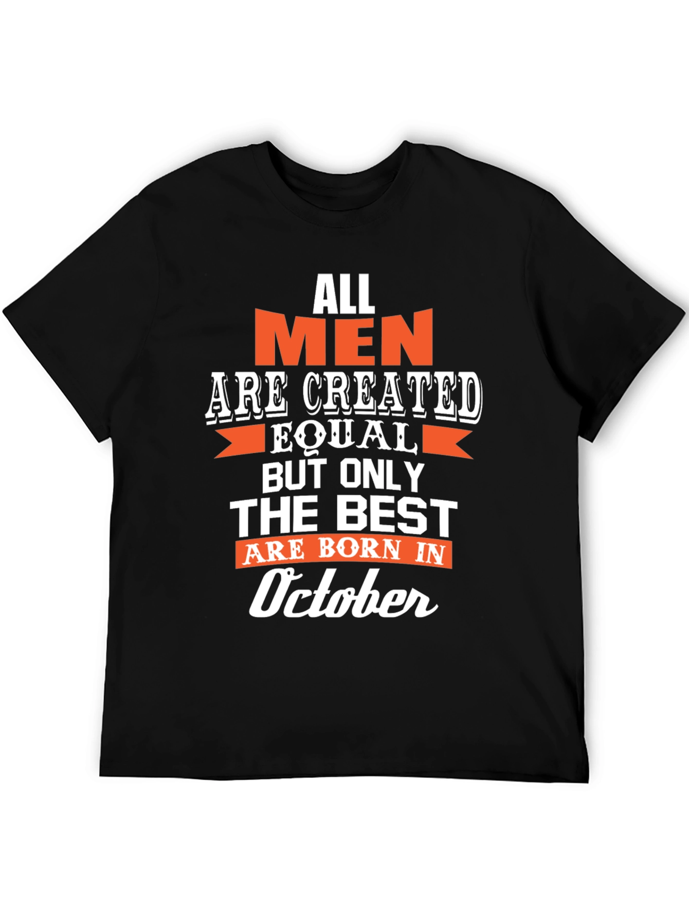 Black All Men are Created Equal, Born in October T-Shirt view 5
