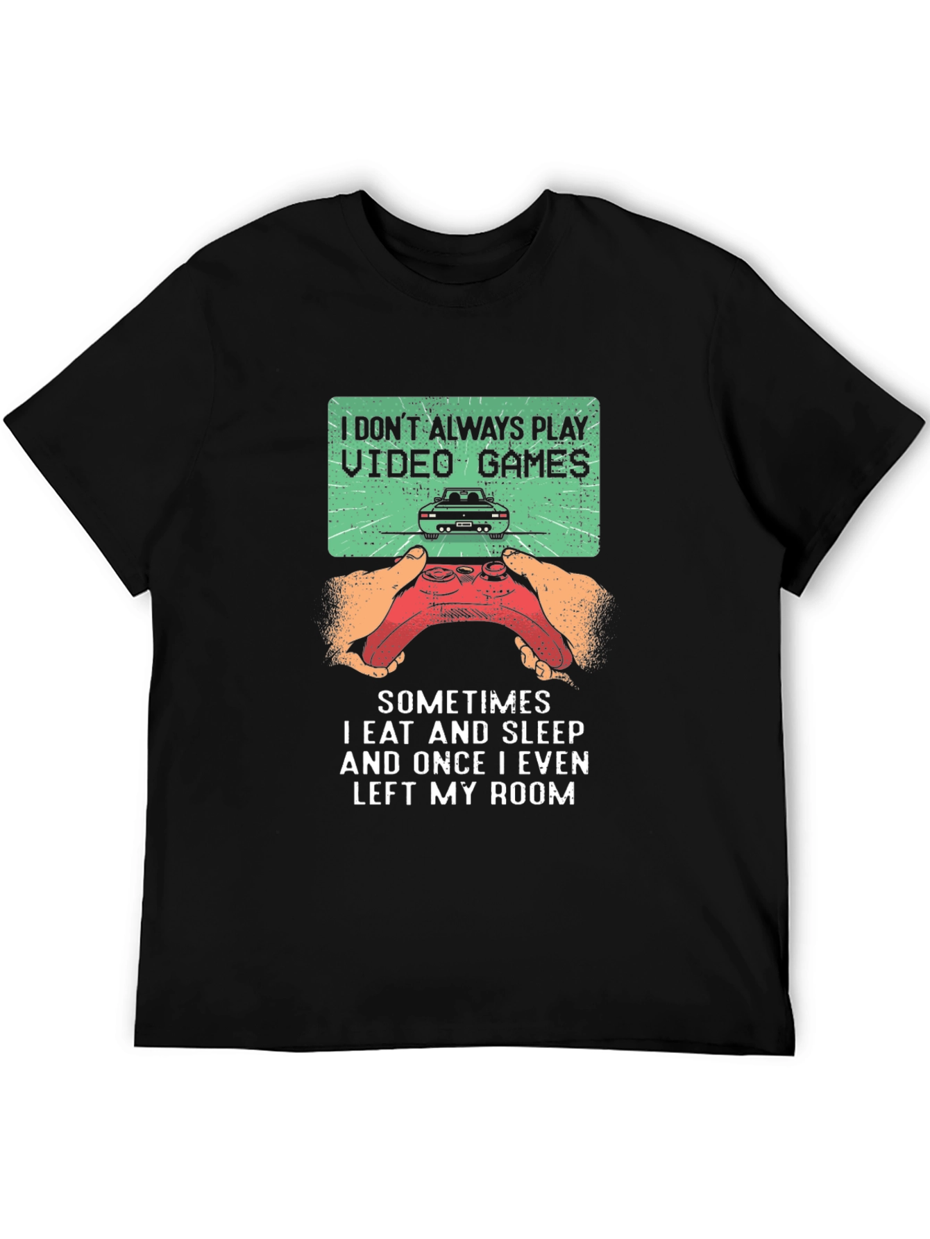 Black Gamer T-Shirt: I Don't Always Play Video Games view 5