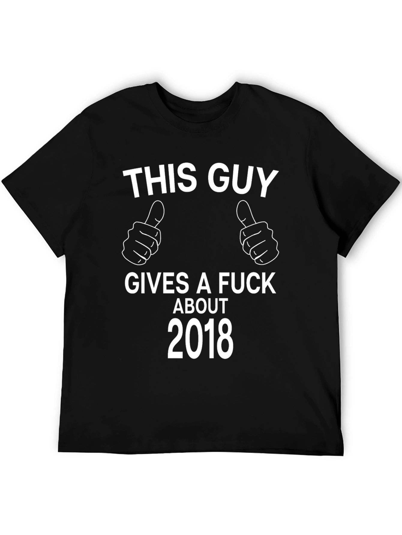 Black Funny "This Guy Gives A F*ck About 2018" Black T-Shirt view 5