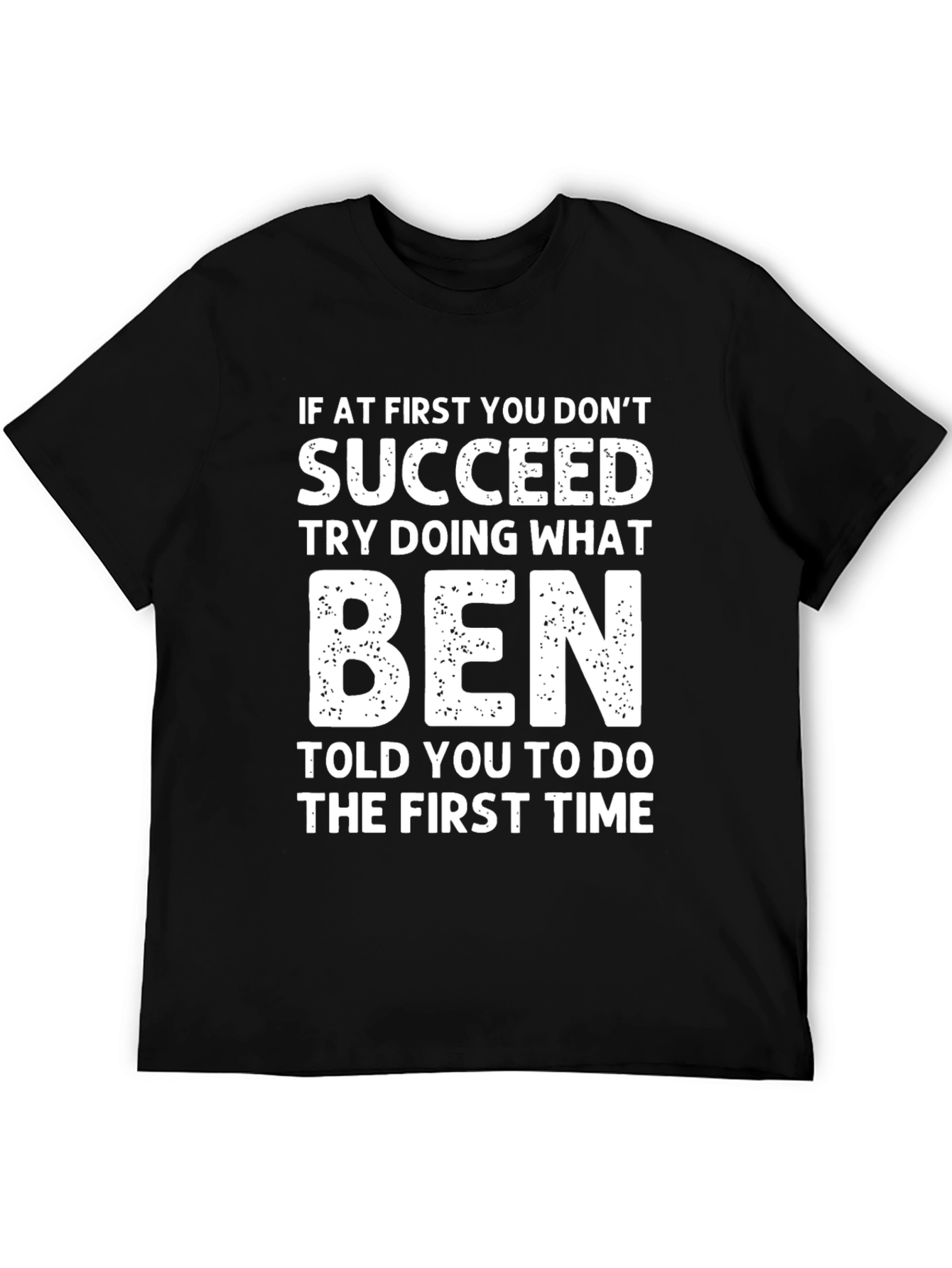 Black Funny Ben T-Shirt: If At First You Don't Succeed view 5