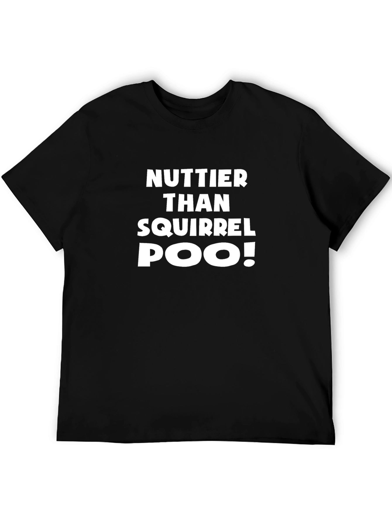 Black Nuttier Than Squirrel Poo! Graphic T-Shirt view 5