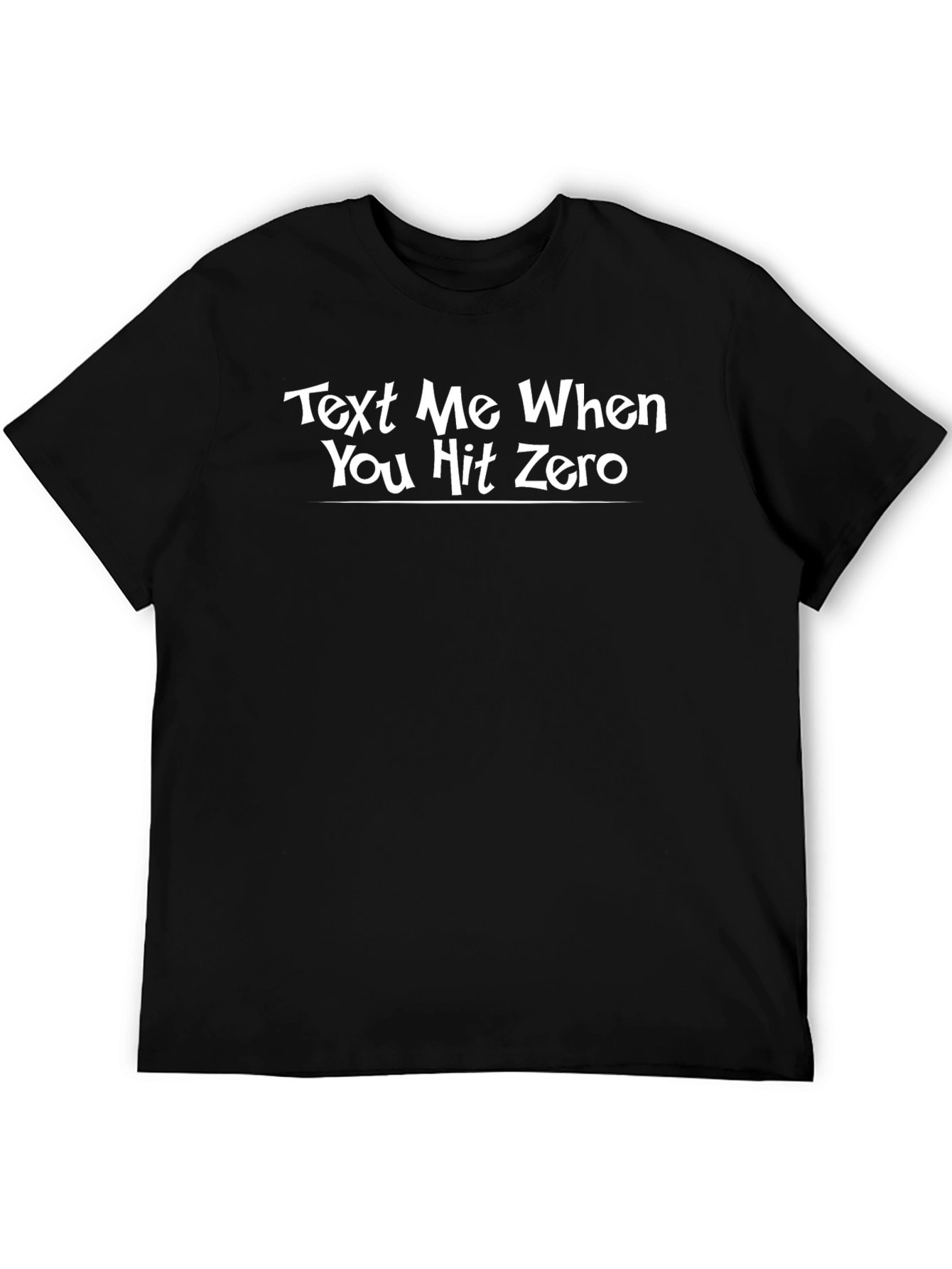 Black Text Me When You Hit Zero Black Graphic Tee view 5