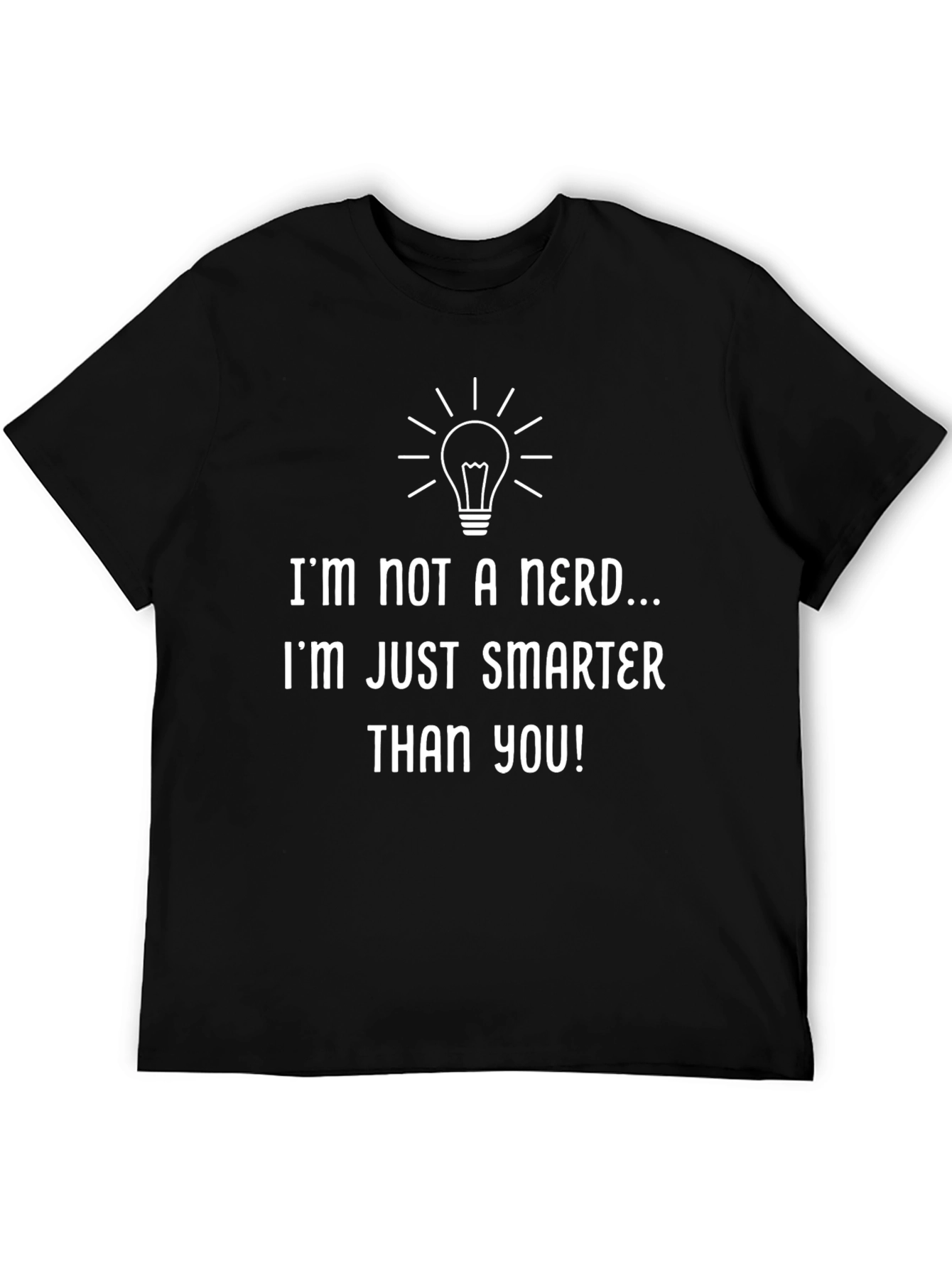 Black Funny Smart Nerd T-Shirt - "I'm Not A Nerd"  view 5