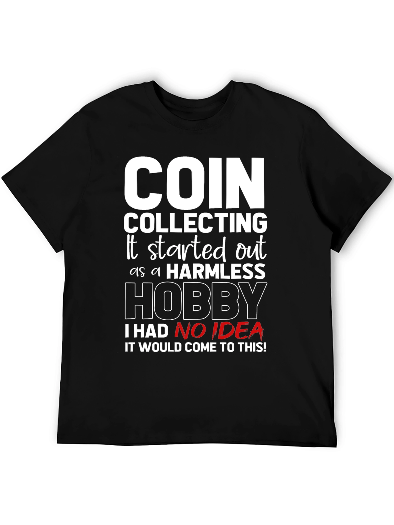 Black Coin Collecting Hobby Tee - Humorous Collectors Shirt view 5