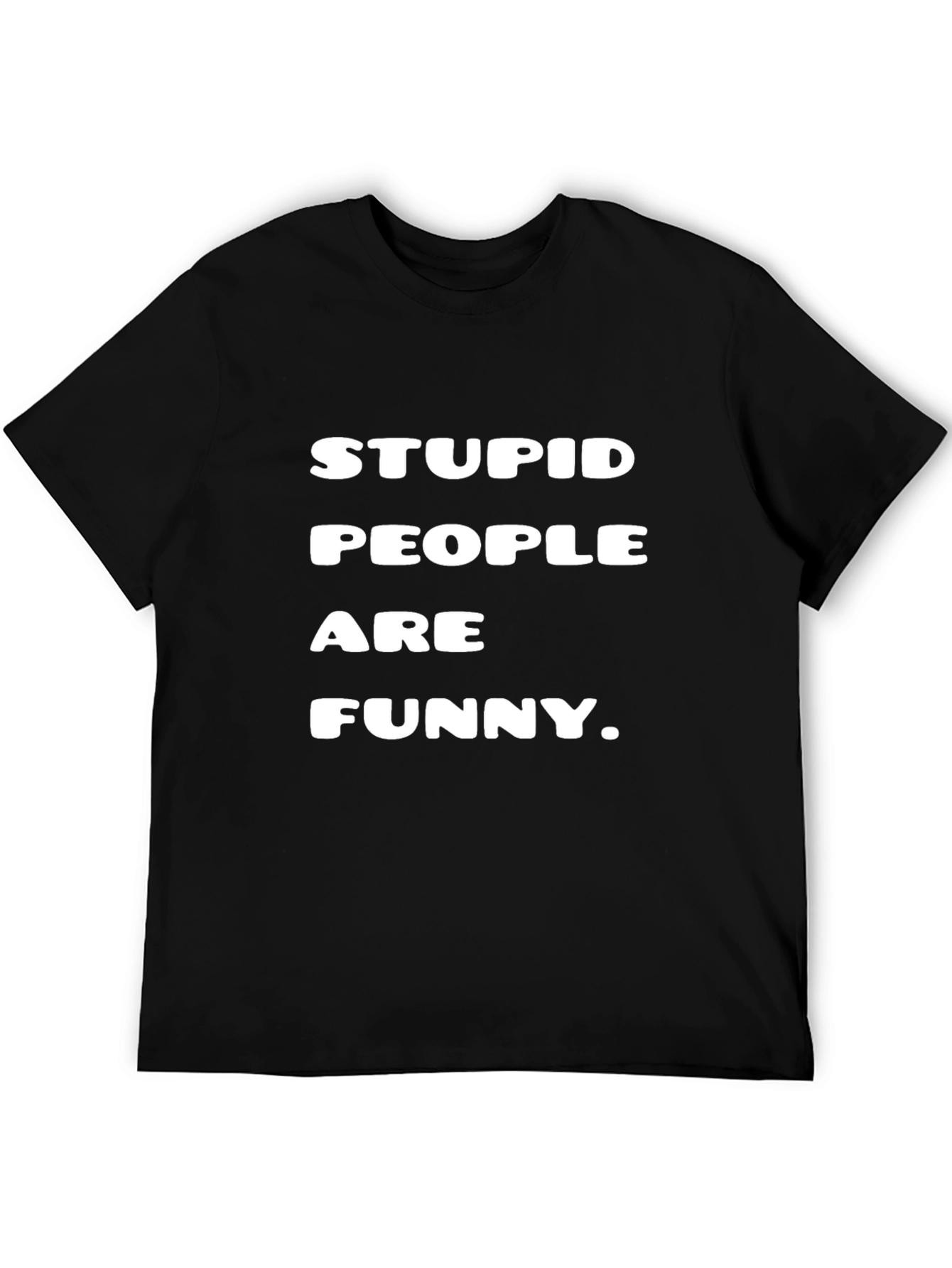 Black Stupid People Are Funny Black Graphic Tee view 5