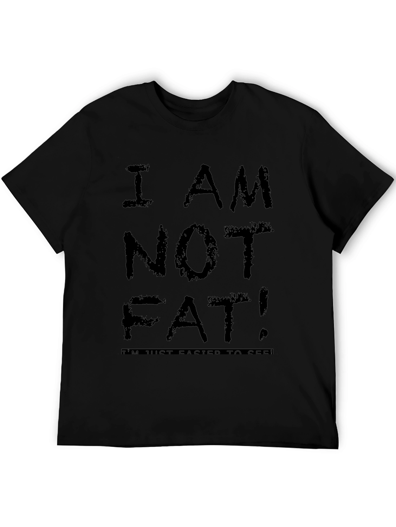 Black Funny 'I Am Not Fat' Graphic T-Shirt view 5