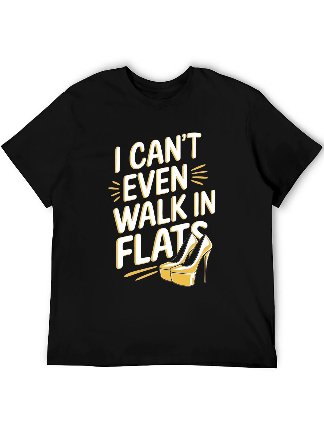 Black I Can't Even Walk In Flats Funny T-Shirt view 5