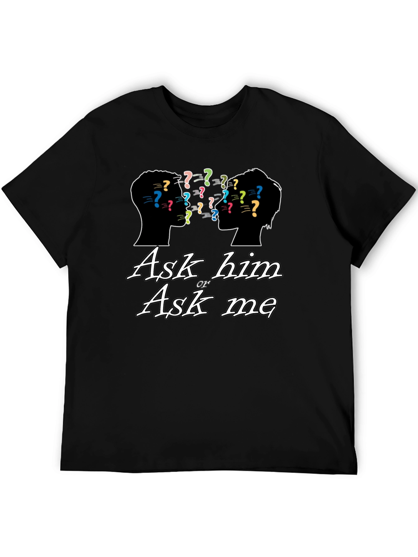 Black Ask Him or Ask Me Graphic T-Shirt view 5