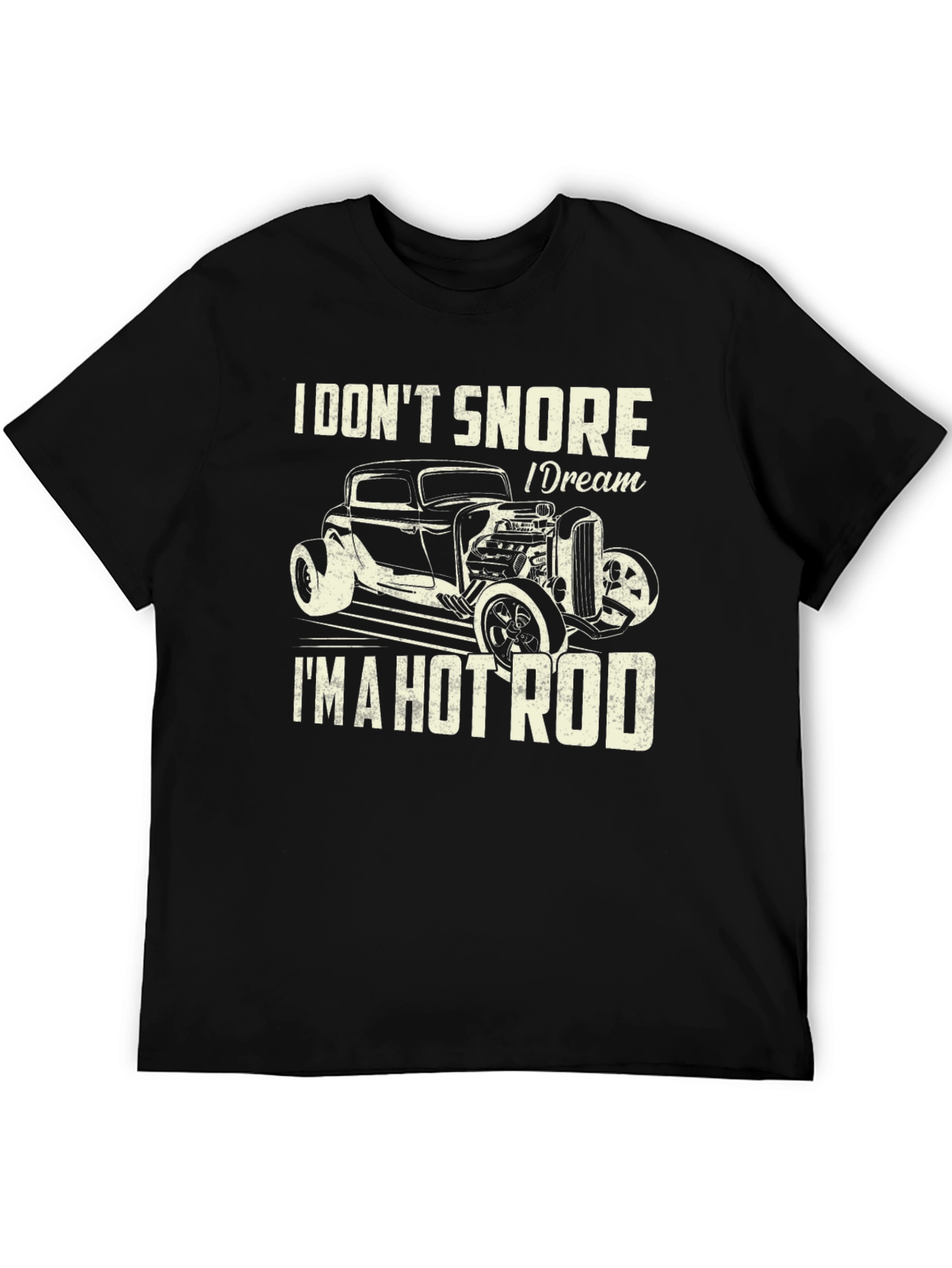 Black I Don't Snore I Dream I'm A Hot Rod T-Shirt view 5