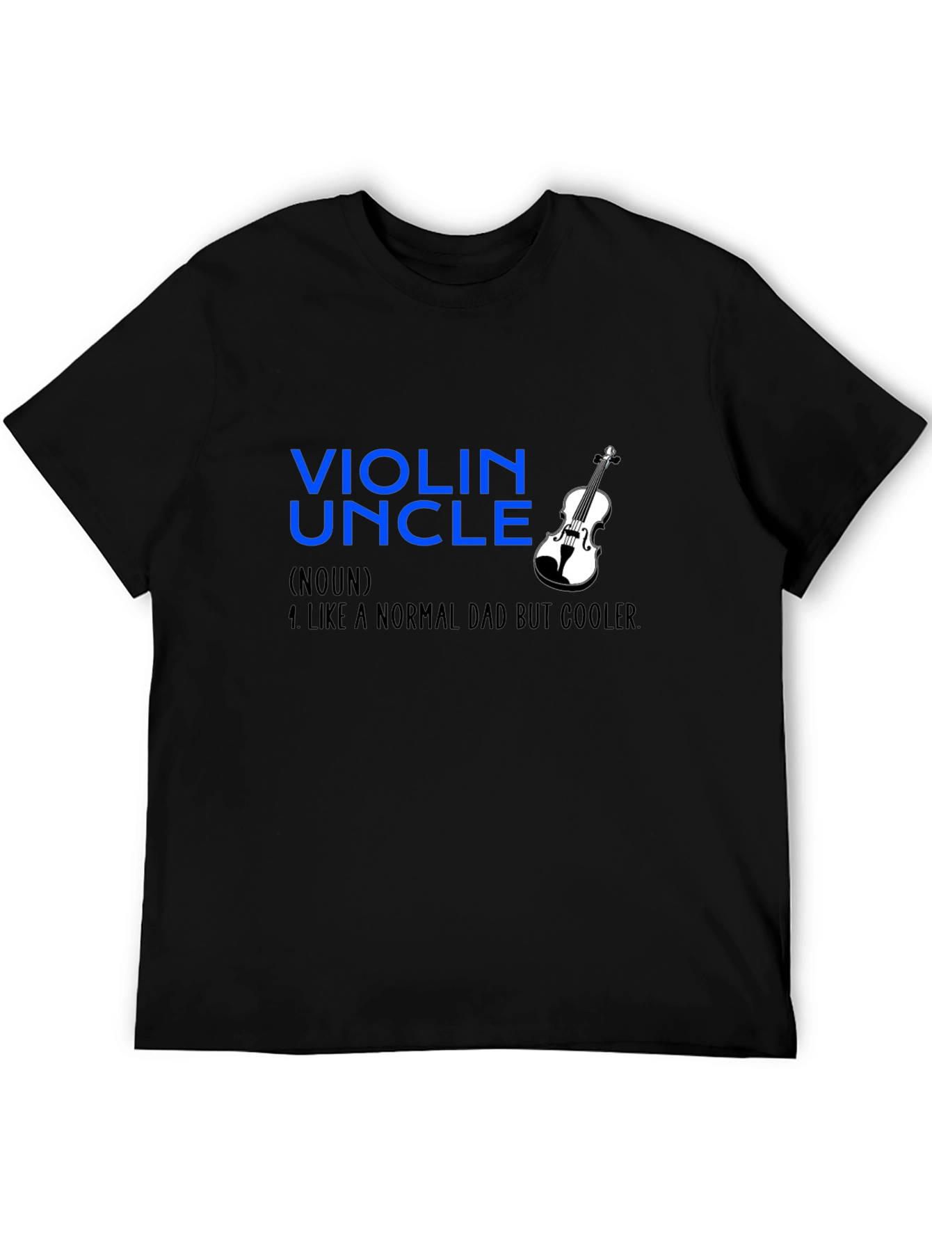 Black Violin Uncle T-Shirt - Like a Normal Dad But Cooler view 5