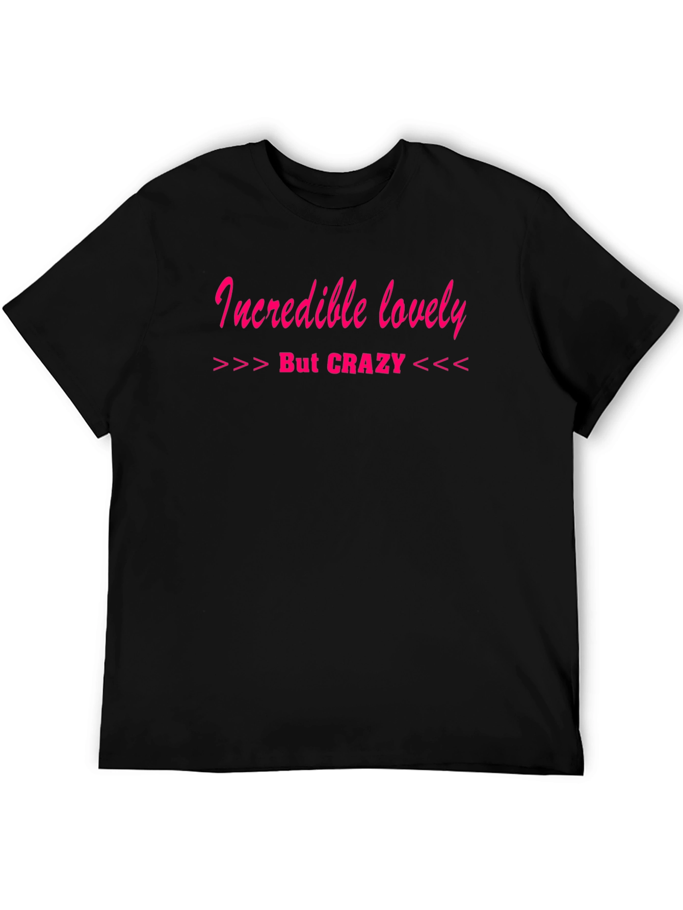 Black Incredible Lovely But Crazy T-Shirt view 5