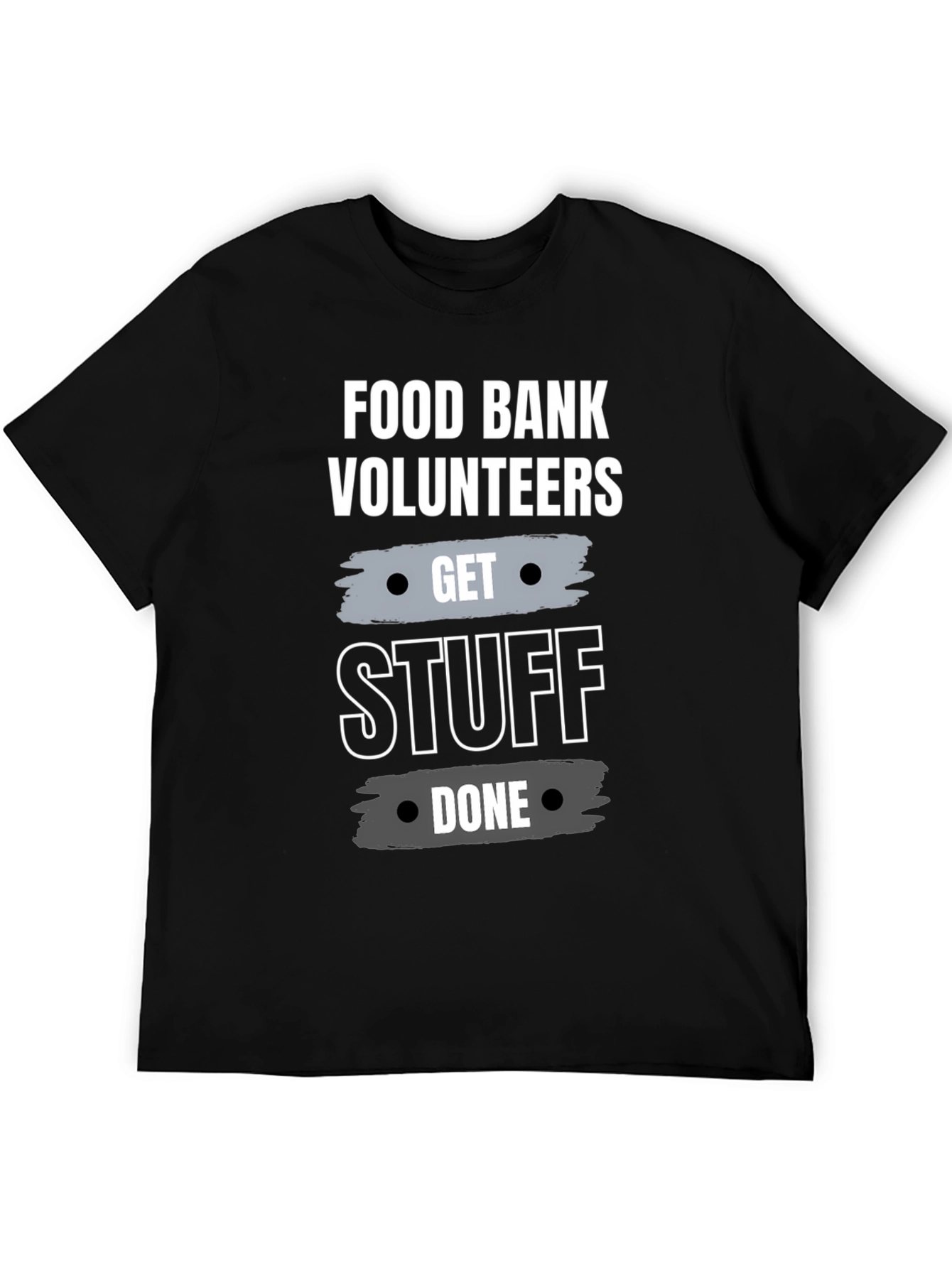 Food Bank Volunteer Get Stuff Done Black T-Shirt - 5