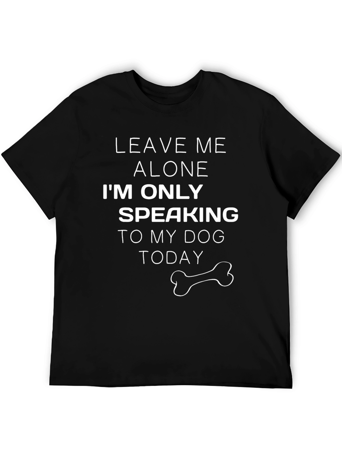 Black Dog Lover T-Shirt - Leave Me Alone, Dog Today view 5