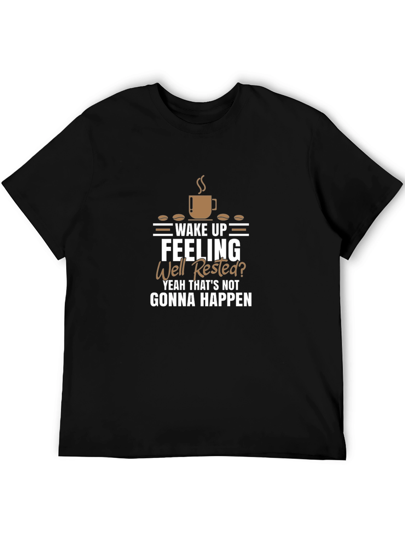 Black Wake Up Feeling Well Rested? Funny Coffee Graphic T-Shirt view 5