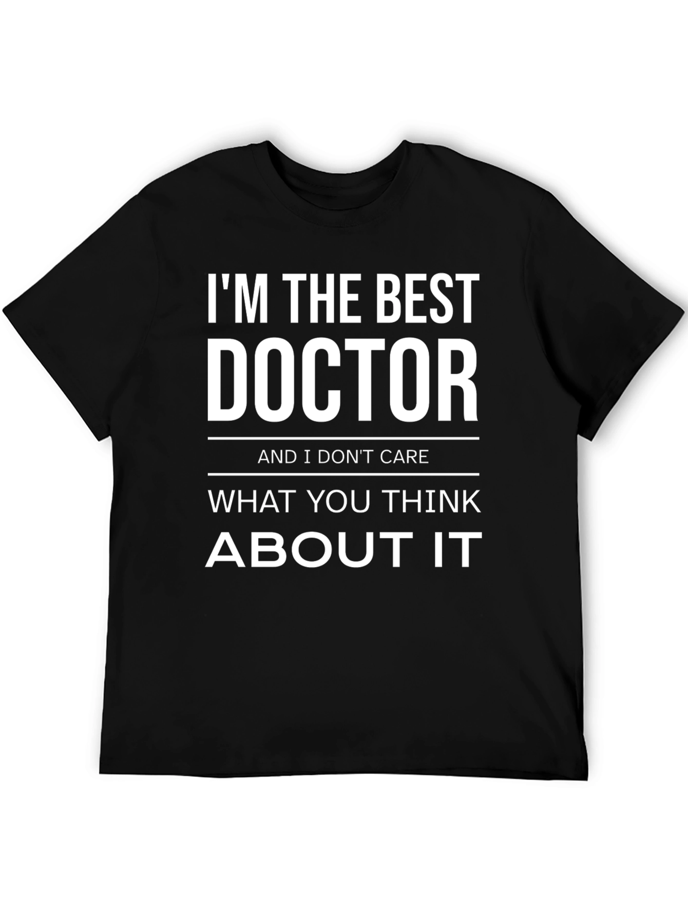 Black I'm The Best Doctor Sarcastic T-Shirt view 5
