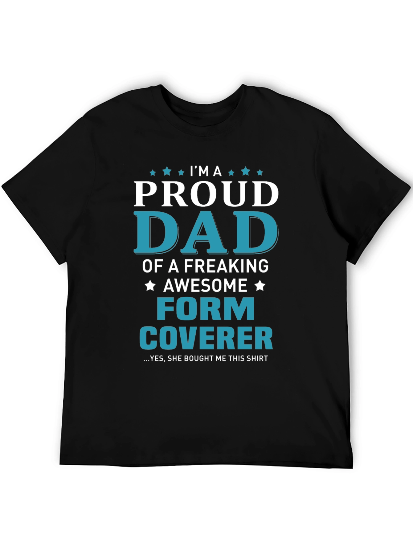 Black Proud Dad Form Coverer Graphic T-Shirt view 5
