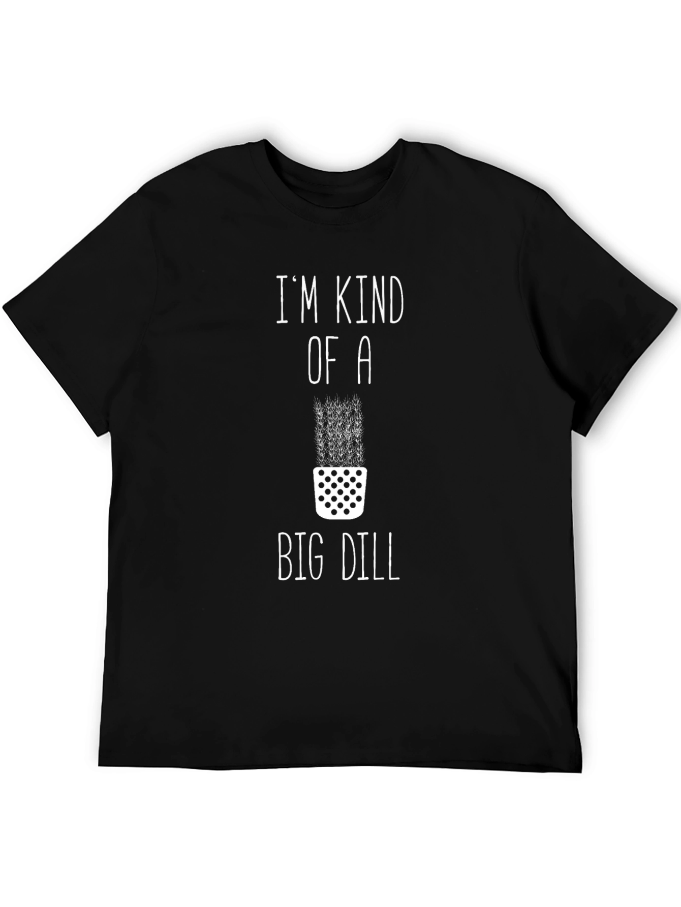 Black I'm Kind of a Big Dill - Funny Graphic Tee view 5