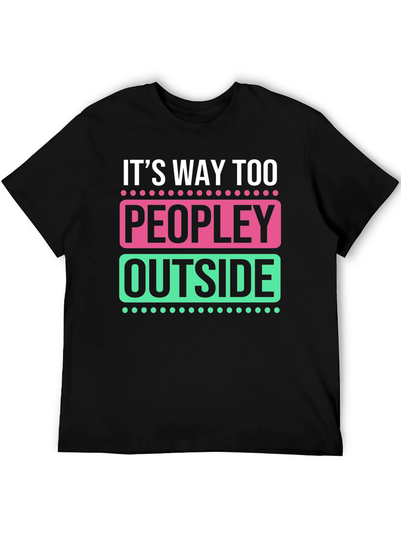 Black It's Way Too Peopley Outside Graphic Tee view 5