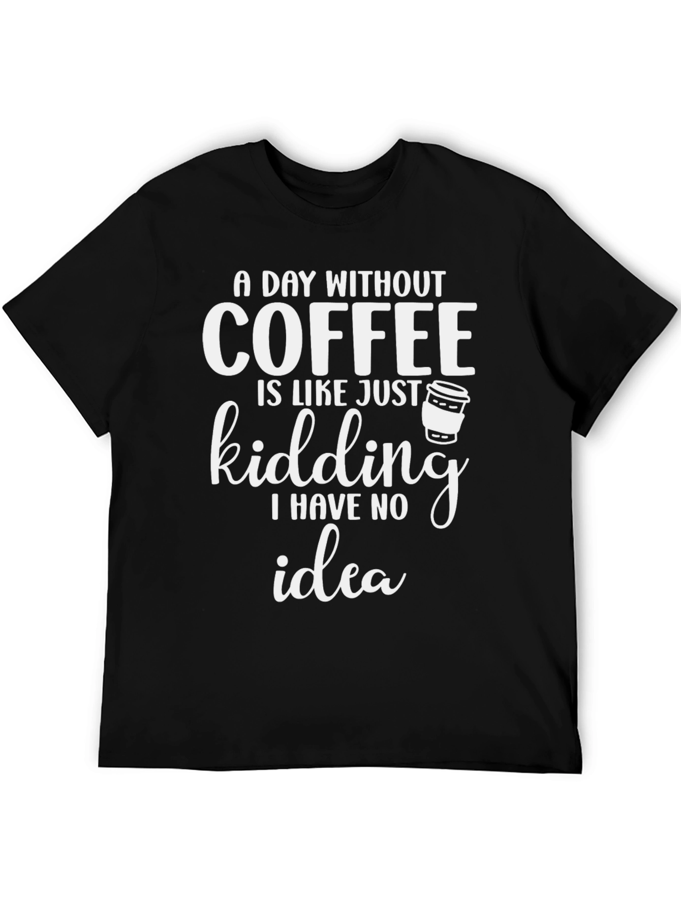 Black Funny Coffee T-Shirt - A Day Without Coffee view 5