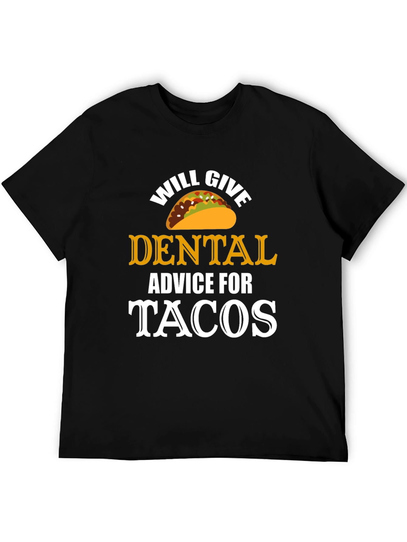 Black Will Give Dental Advice for Tacos T-Shirt view 5