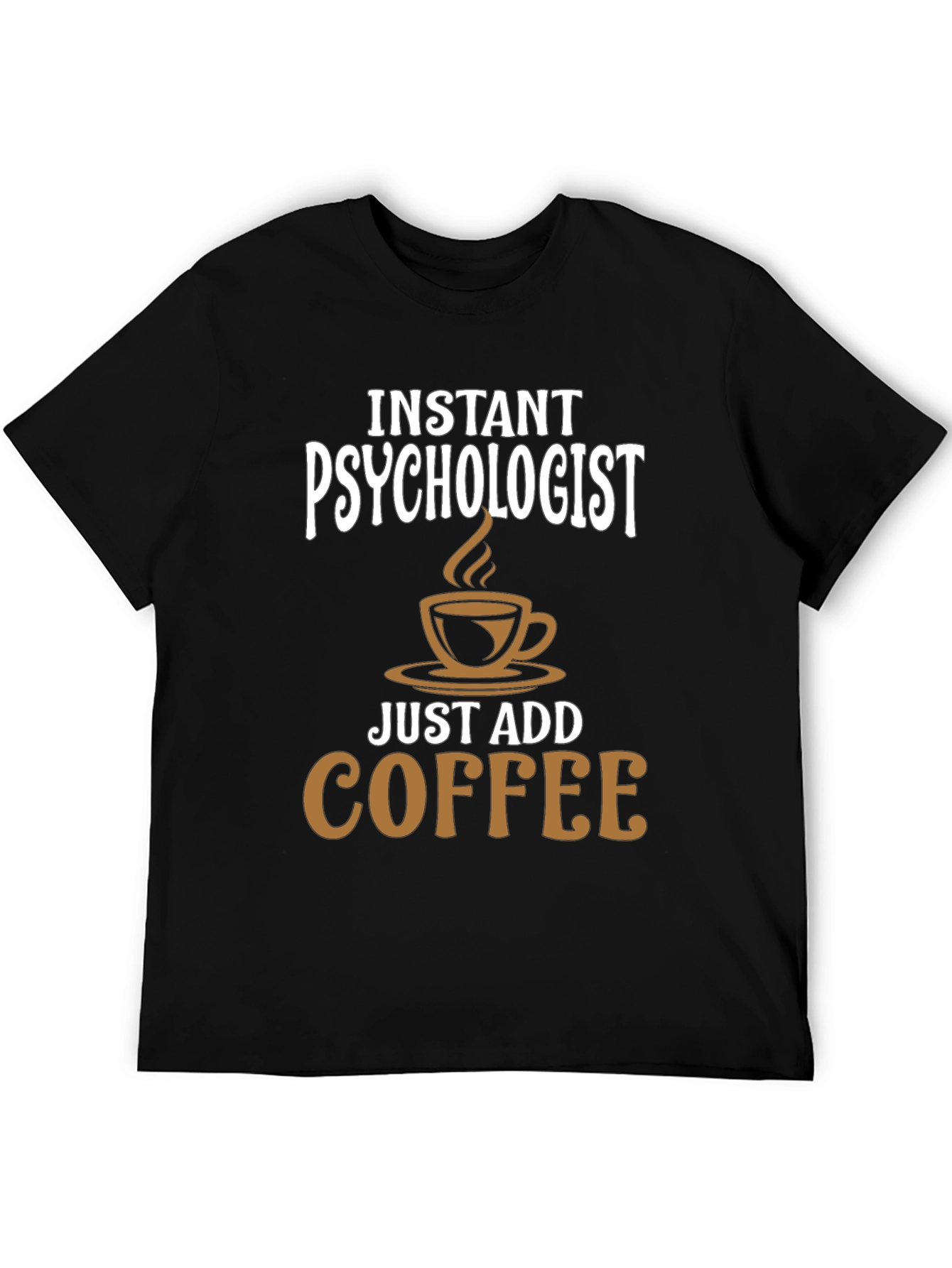 Black Instant Psychologist Just Add Coffee T-Shirt view 5