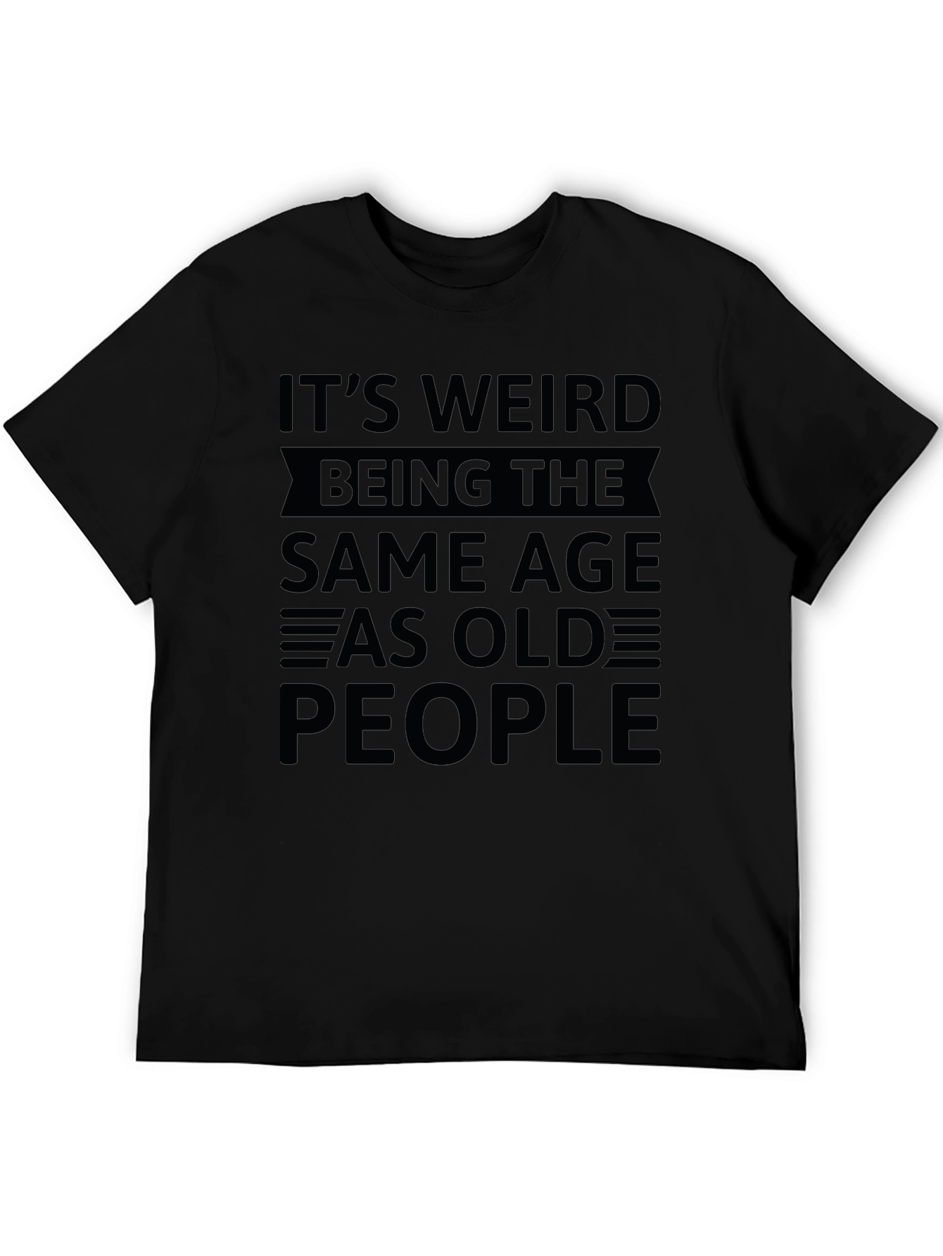 Black Funny "Same Age As Old People" Graphic T-Shirt view 5