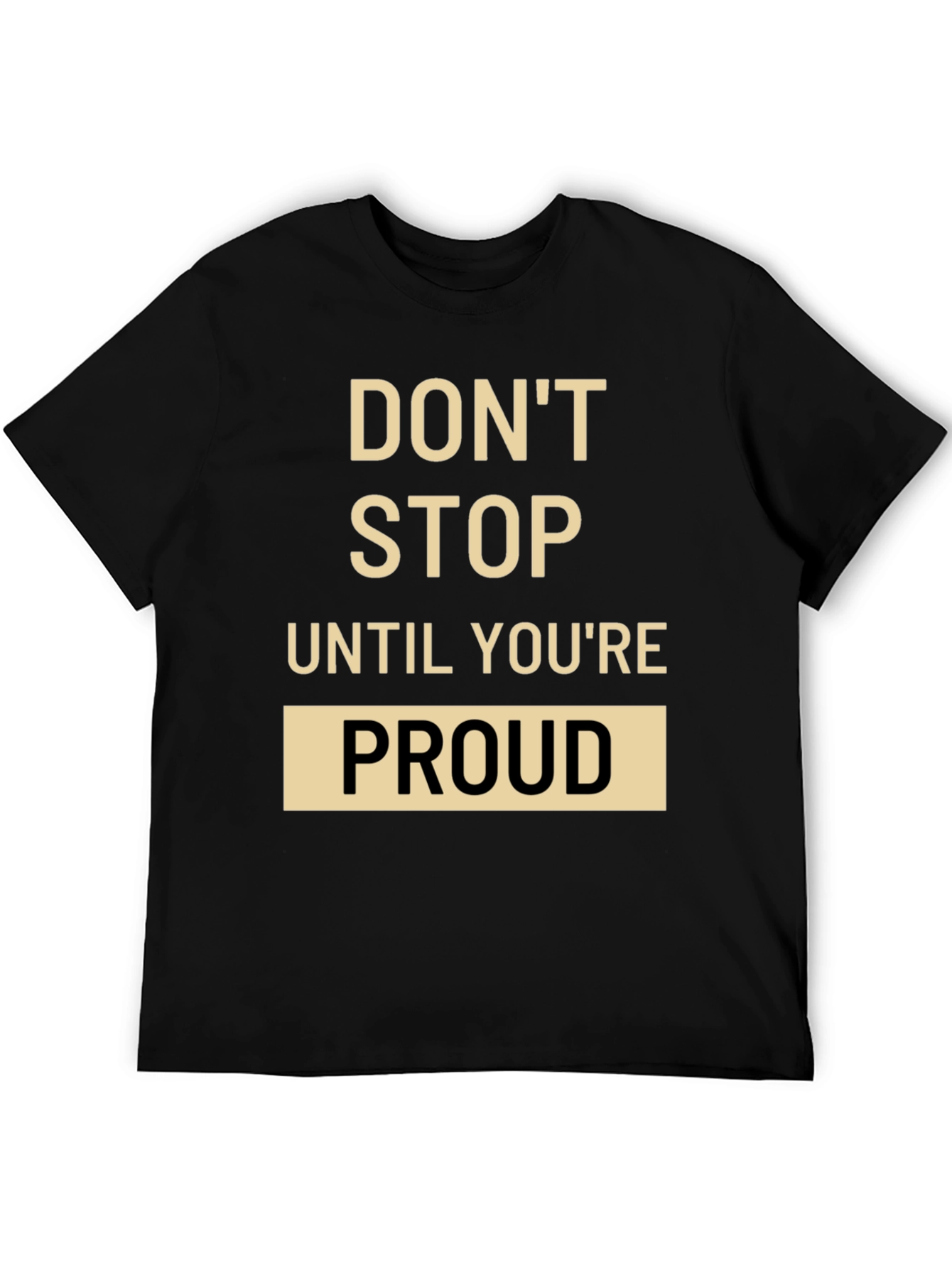 Black Motivational T-Shirt: Don't Stop Until You're Proud view 5