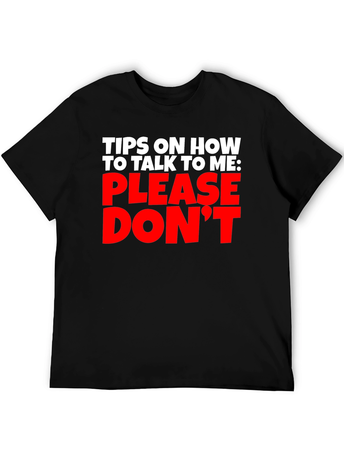 Black Funny Sarcastic Graphic T-Shirt - Please Don't Talk To Me view 5