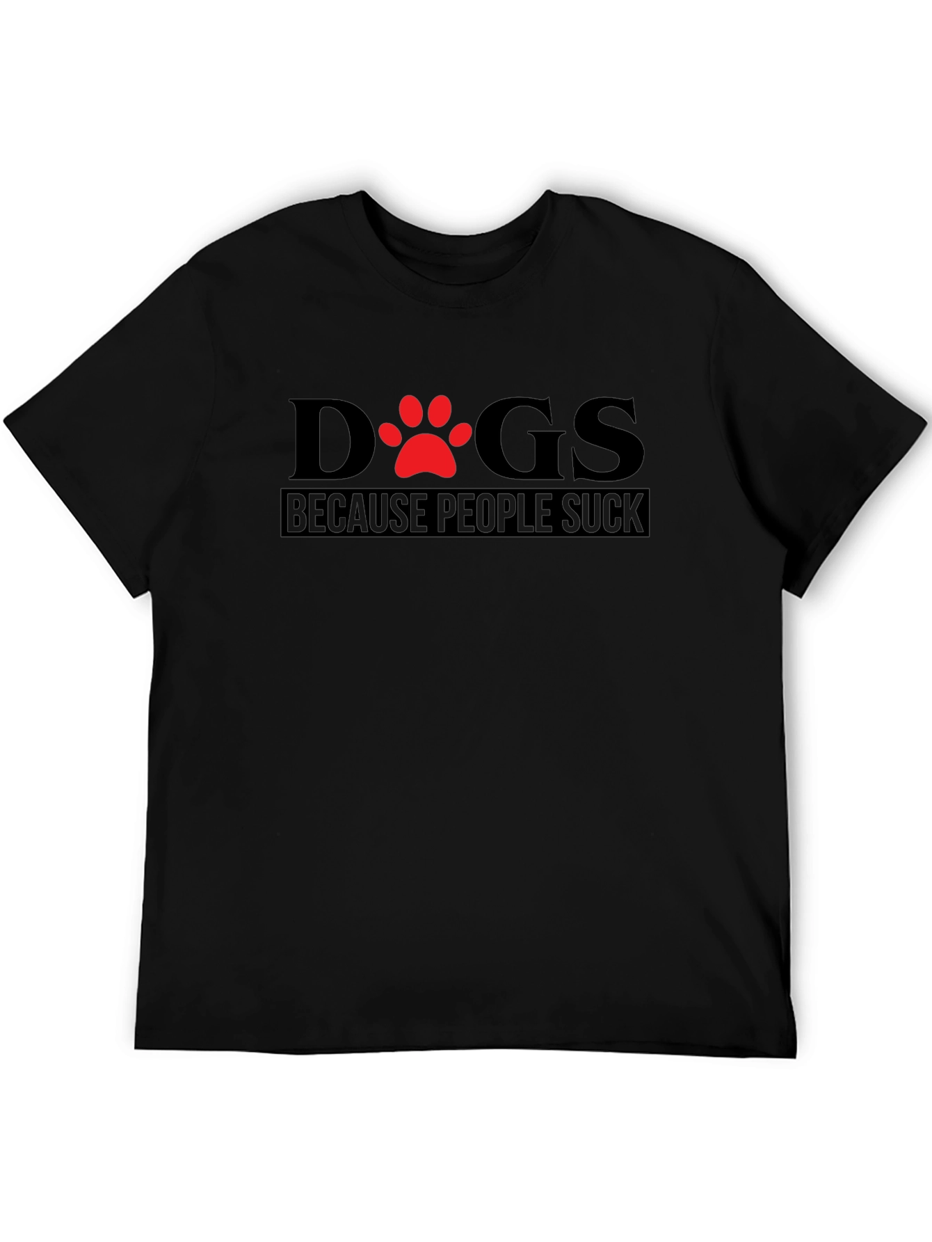 Black Dogs Because People Suck T-Shirt view 5