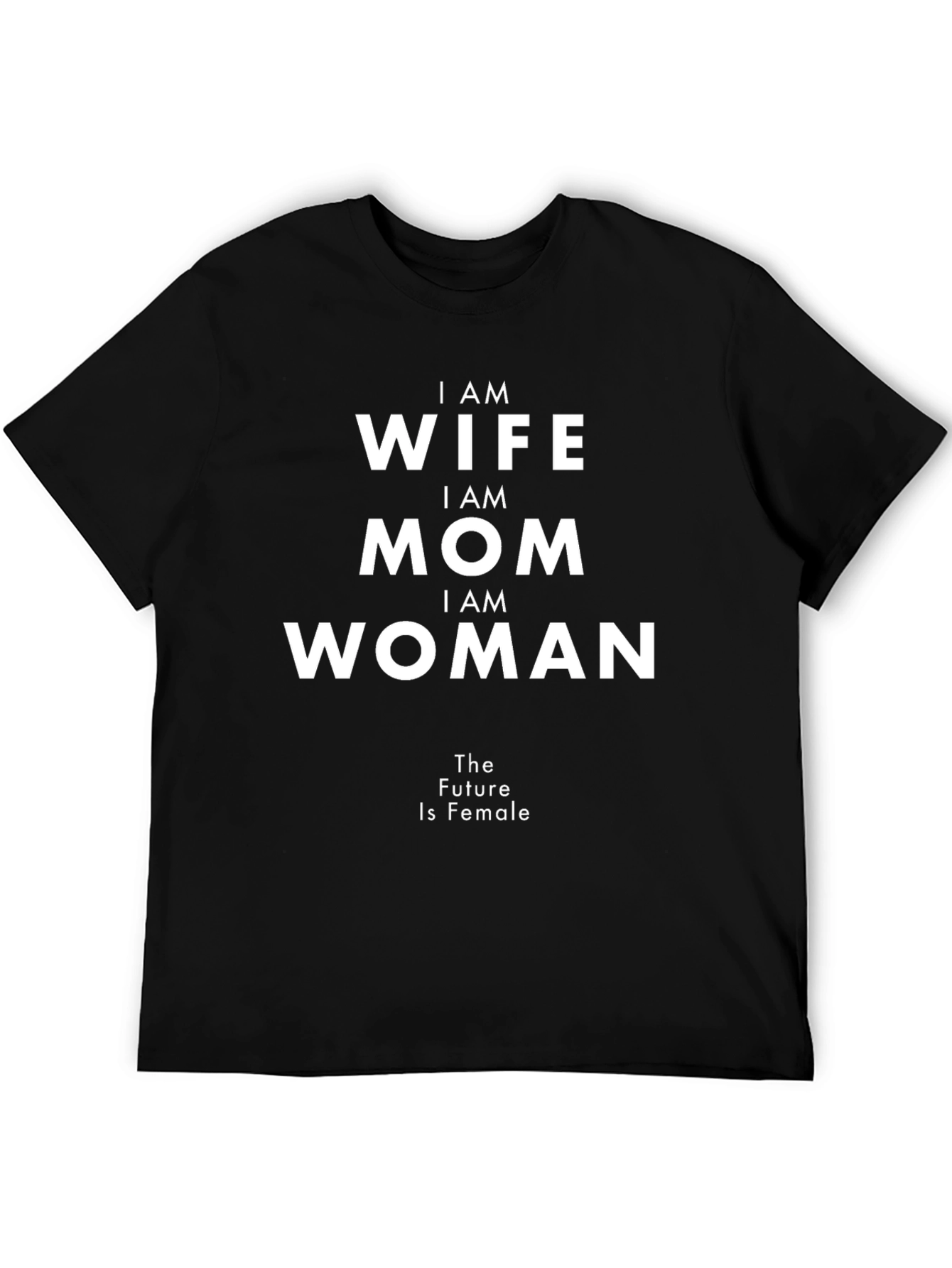 Black I Am Wife Mom Woman T-Shirt - Future Is Female Tee view 5