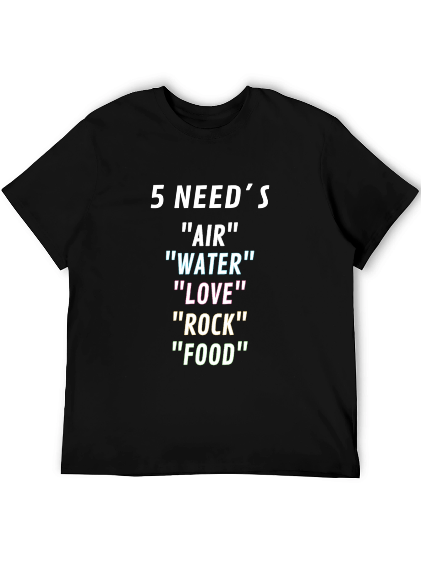 Black 5 Needs T-Shirt: Air, Water, Love, Rock, Food view 5