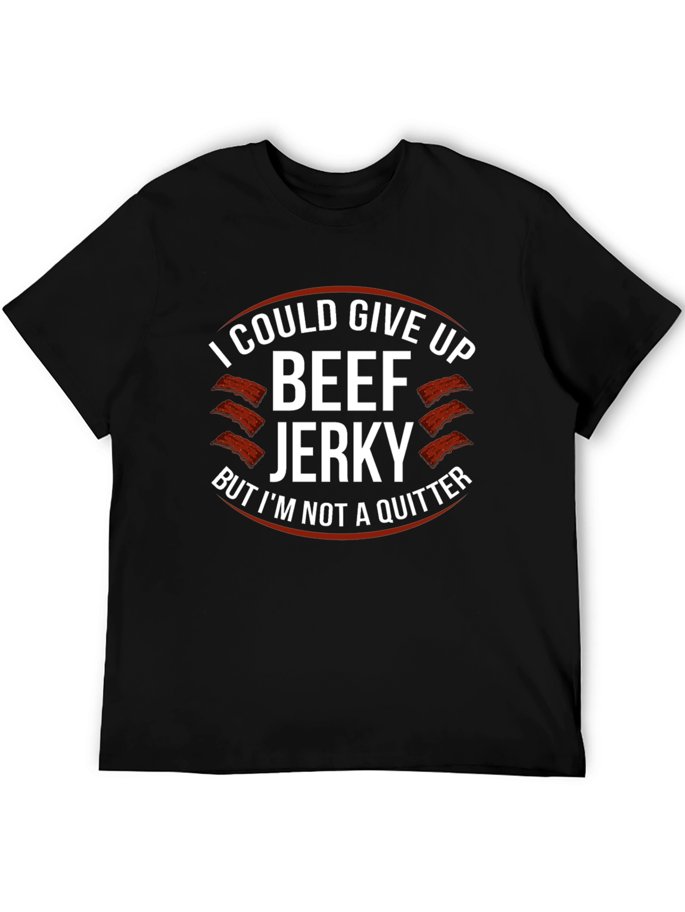 Black Beef Jerky Lover T-Shirt: I'm Not a Quitter view 5