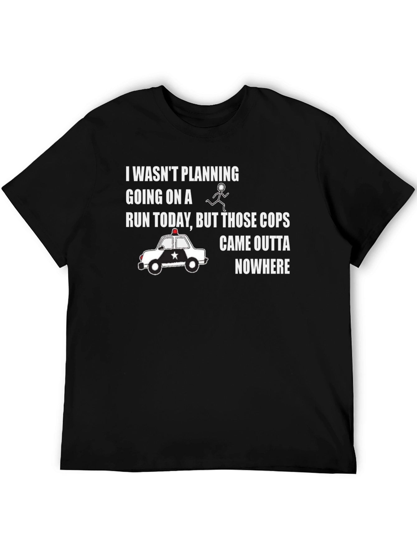 Black Funny Running T-Shirt - Cops Came Outta Nowhere view 5