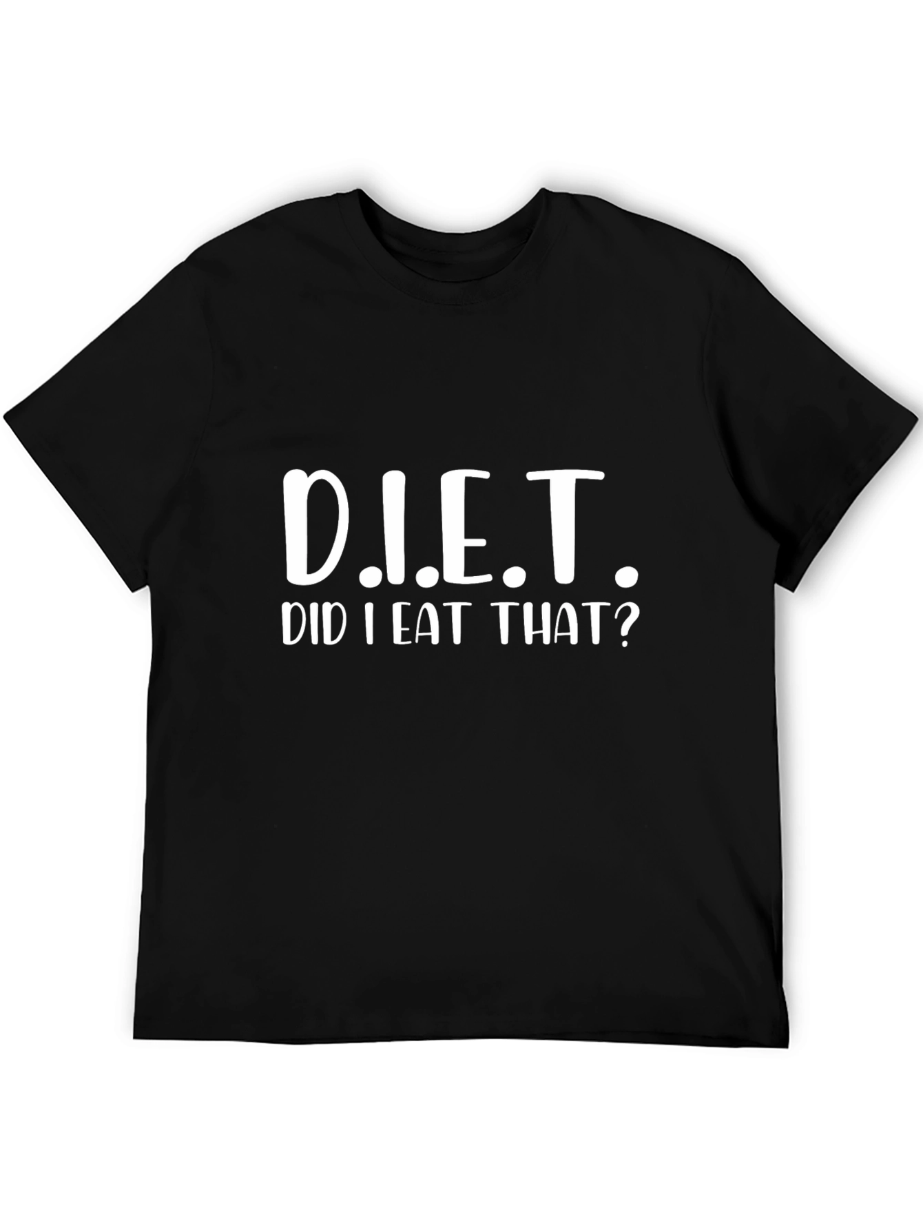 Black D.I.E.T. Funny T-Shirt - Did I Eat That? view 5