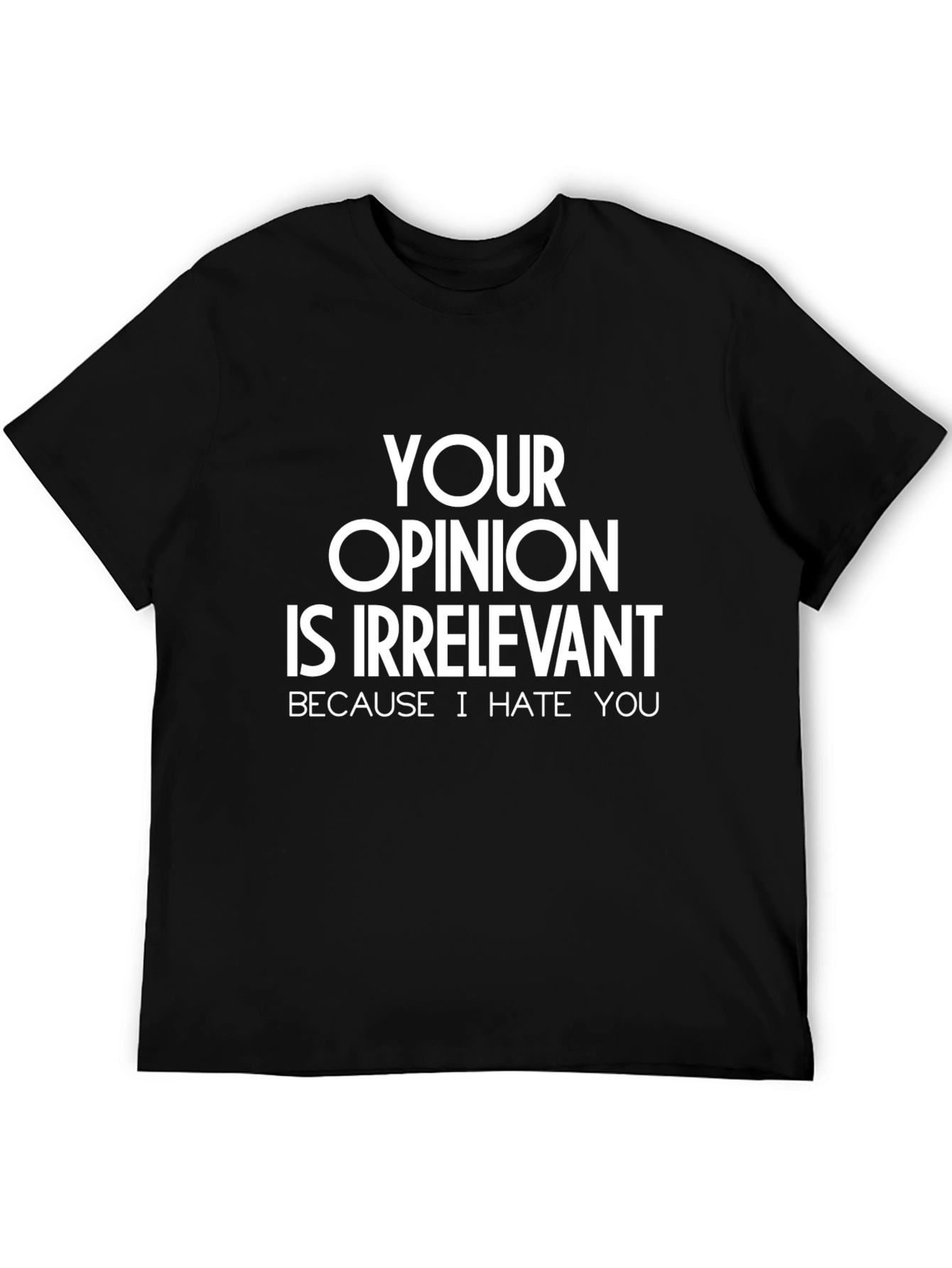 Black Irreverent Opinion T-Shirt - Hate You Edition view 5